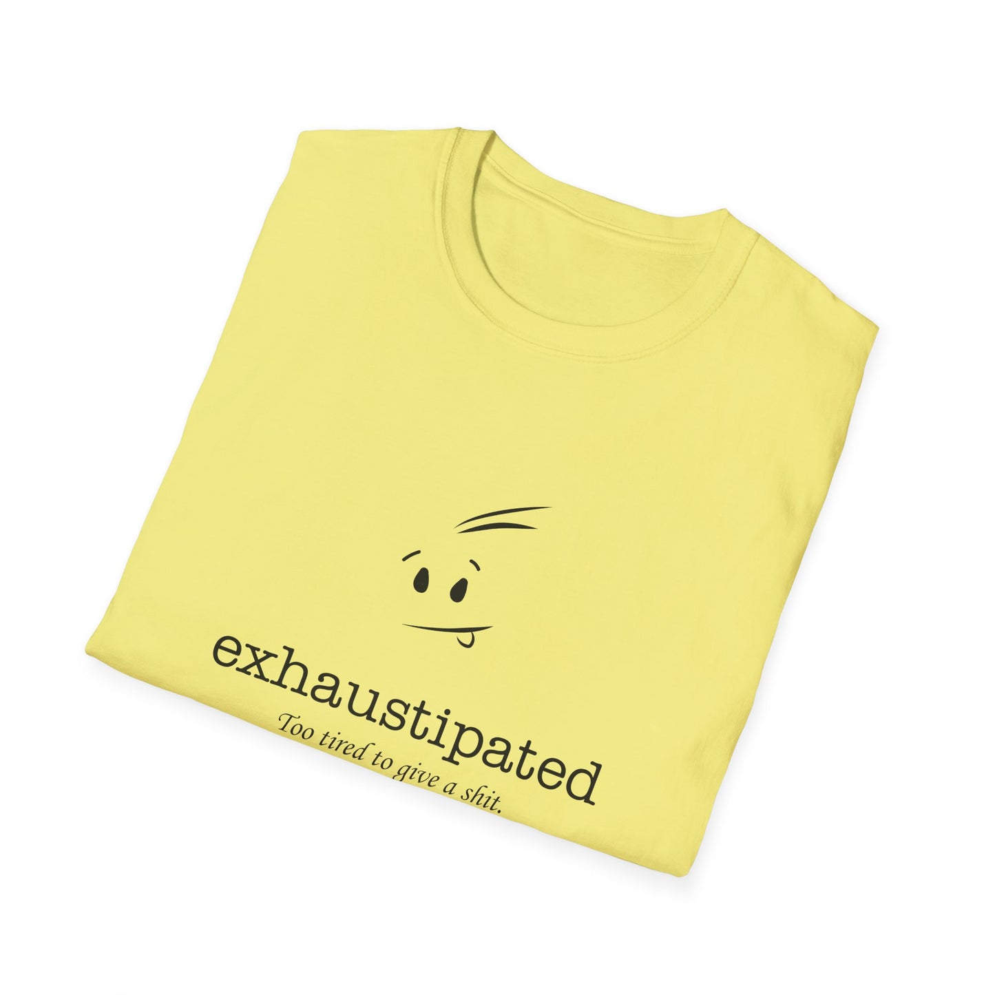 Exhaustipated Unisex Softstyle T-Shirt