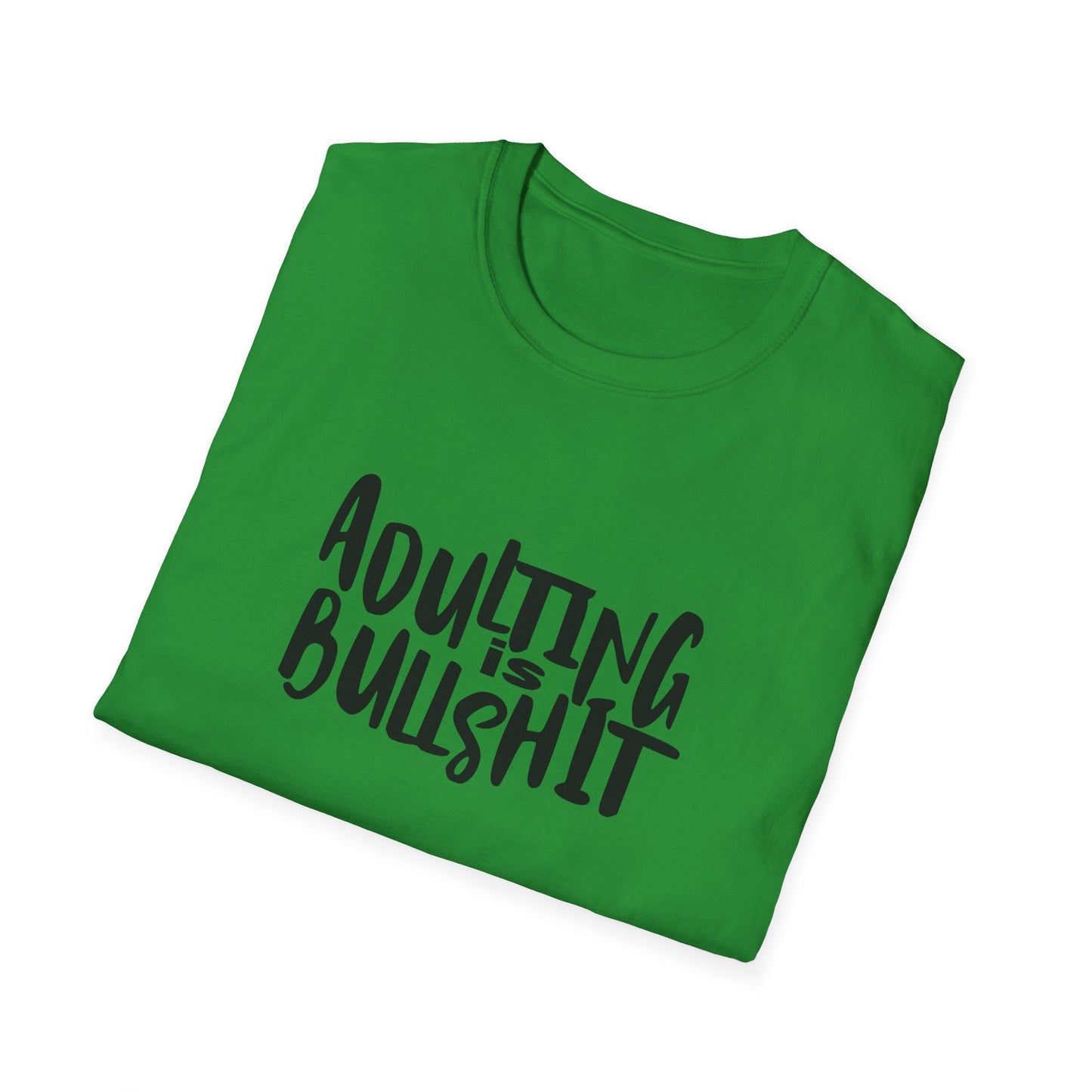 Adulting Is Bullshit Unisex Softstyle T-Shirt