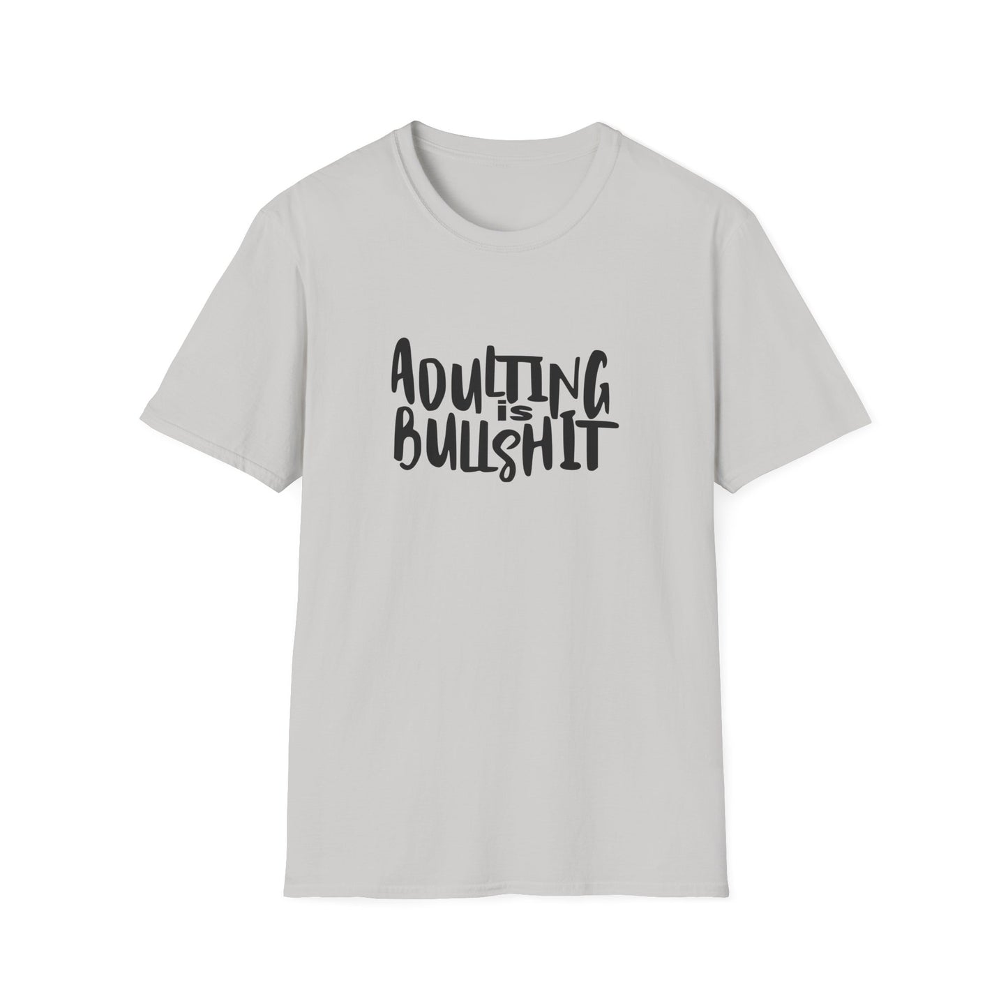 Adulting Is Bullshit Unisex Softstyle T-Shirt