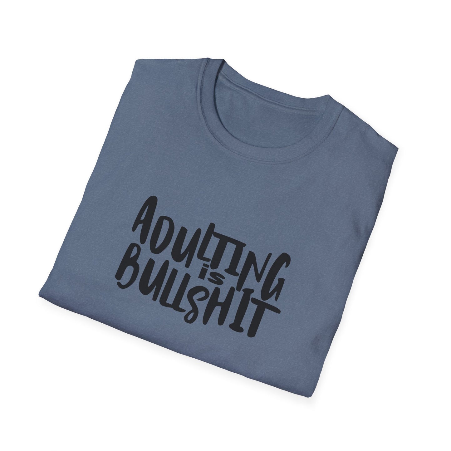 Adulting Is Bullshit Unisex Softstyle T-Shirt