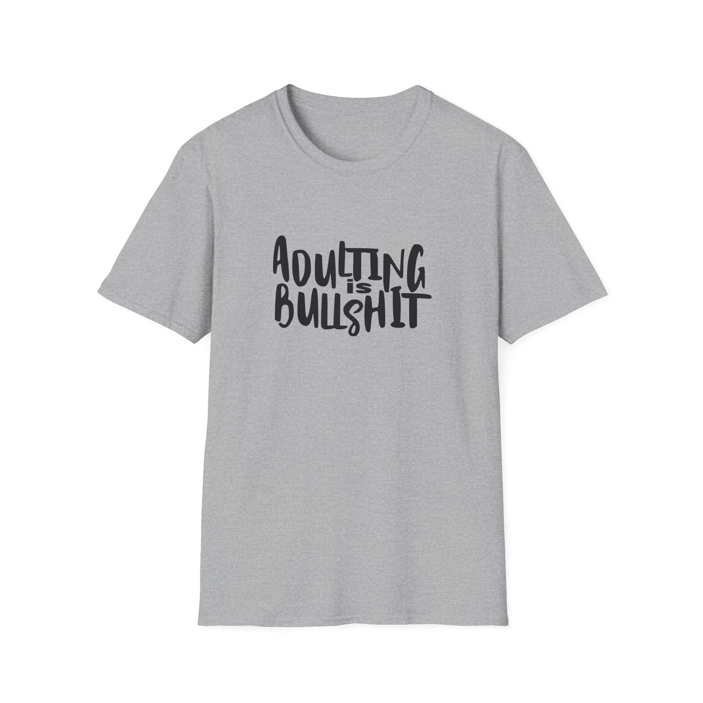 Adulting Is Bullshit Unisex Softstyle T-Shirt