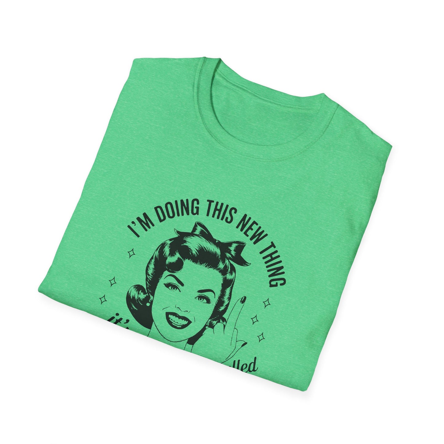I'm Doing This New Thing Unisex Softstyle T-Shirt