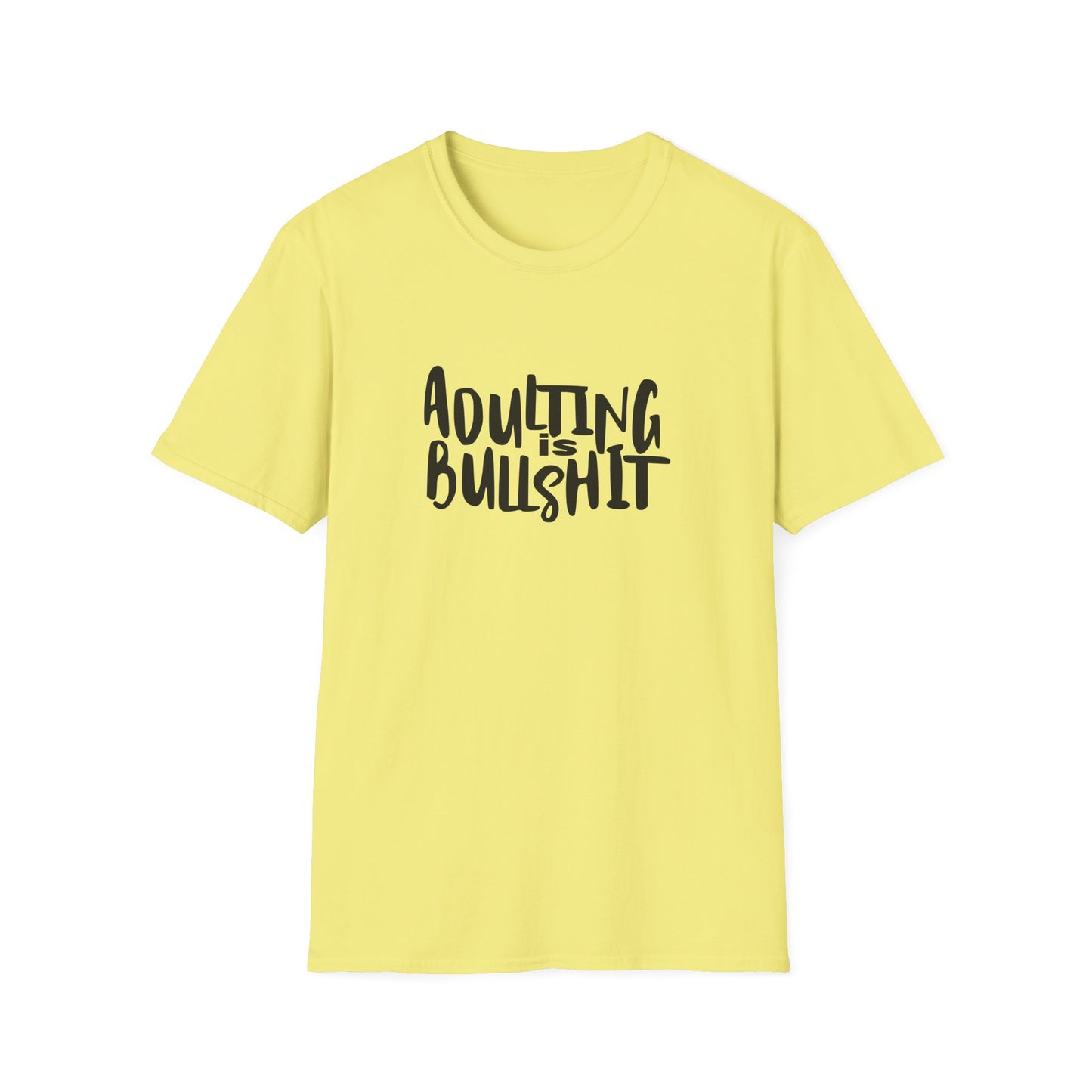 Adulting Is Bullshit Unisex Softstyle T-Shirt