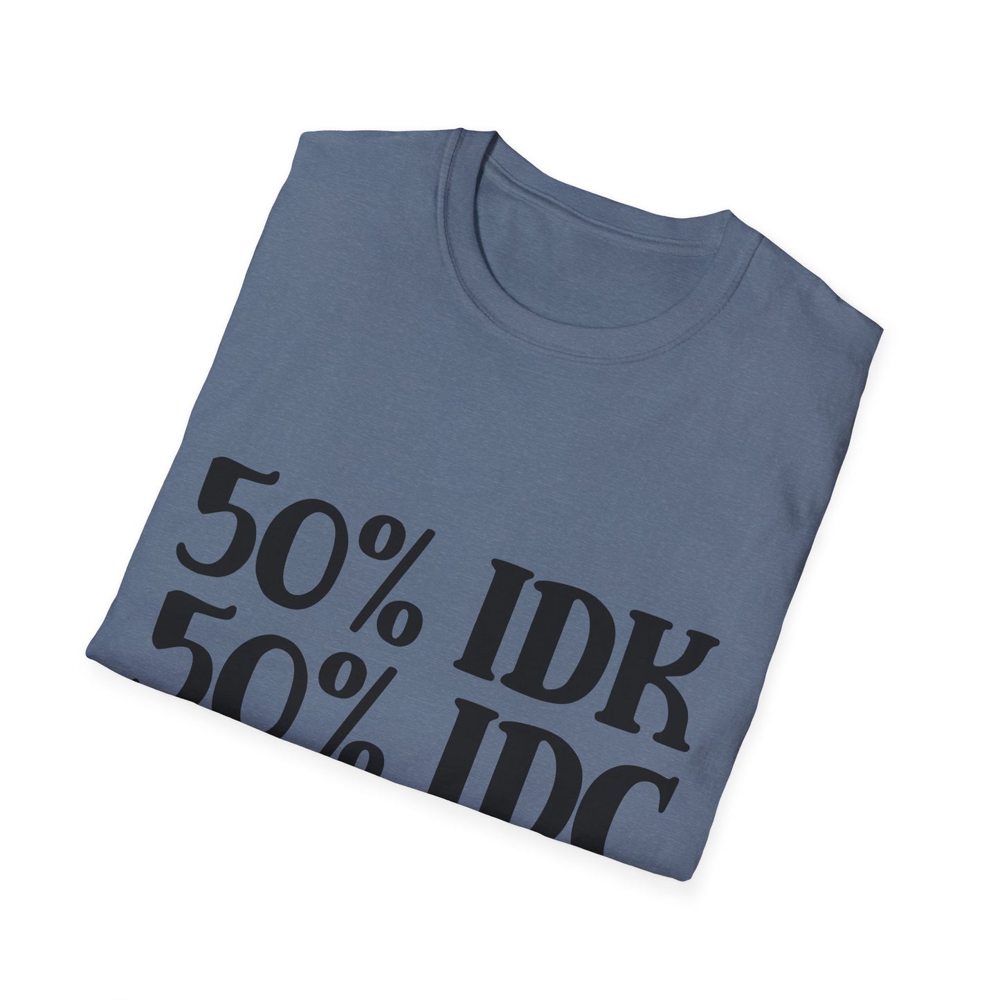 50% IDK and 50% IDC Unisex Softstyle T-Shirt