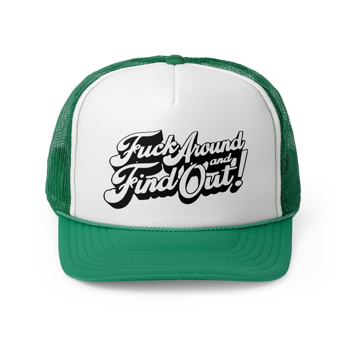 Fuck Around and Find Out Trucker Cap