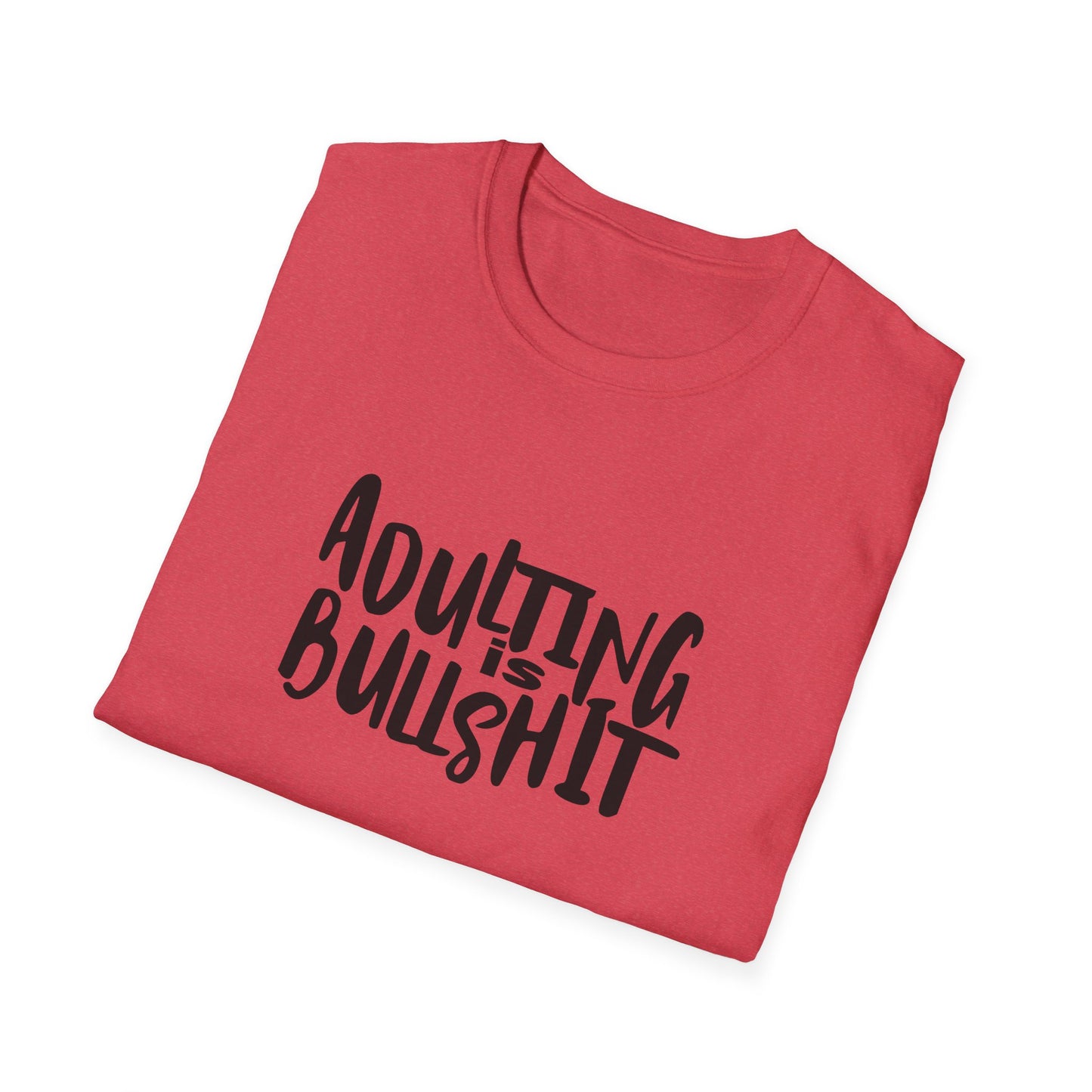 Adulting Is Bullshit Unisex Softstyle T-Shirt