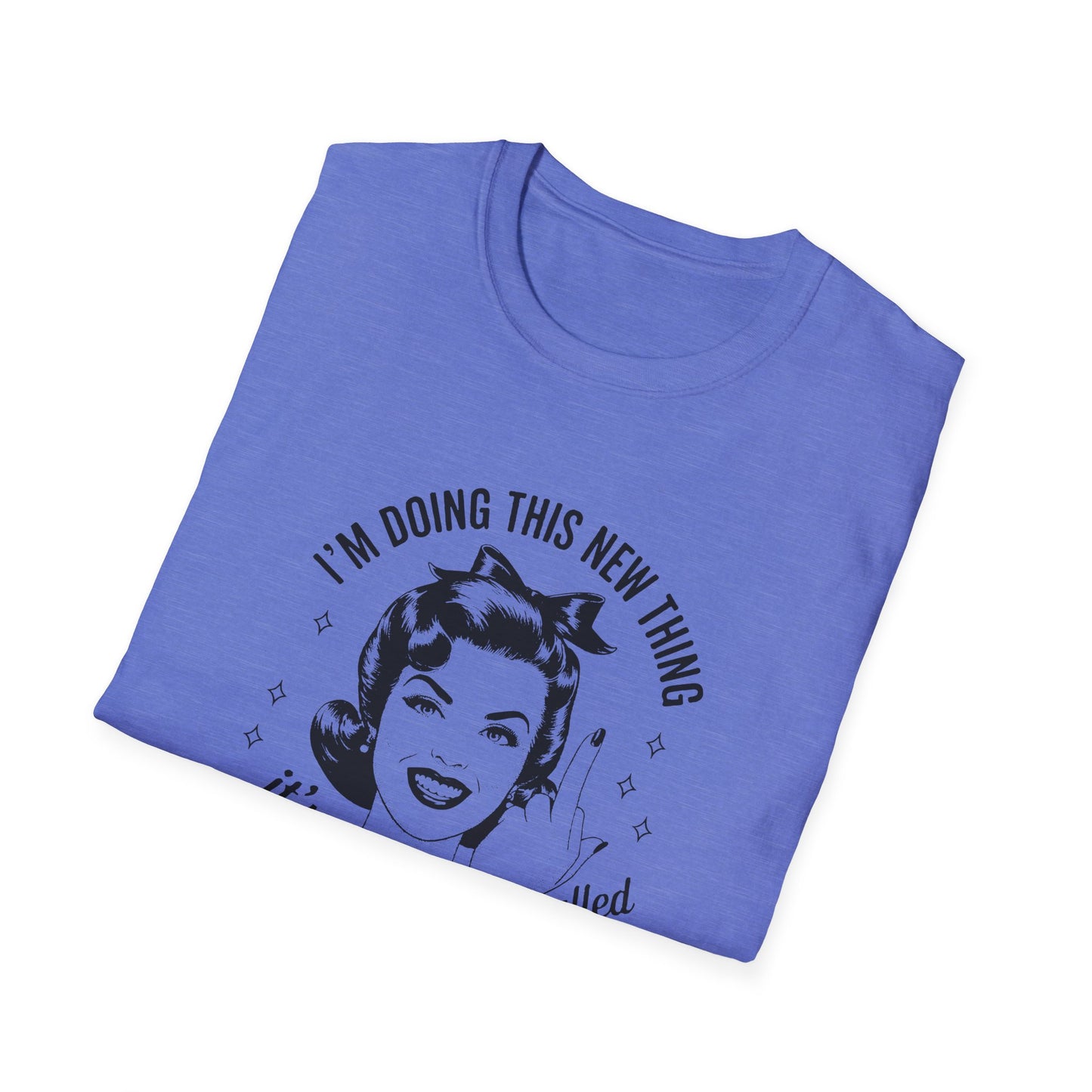 I'm Doing This New Thing Unisex Softstyle T-Shirt