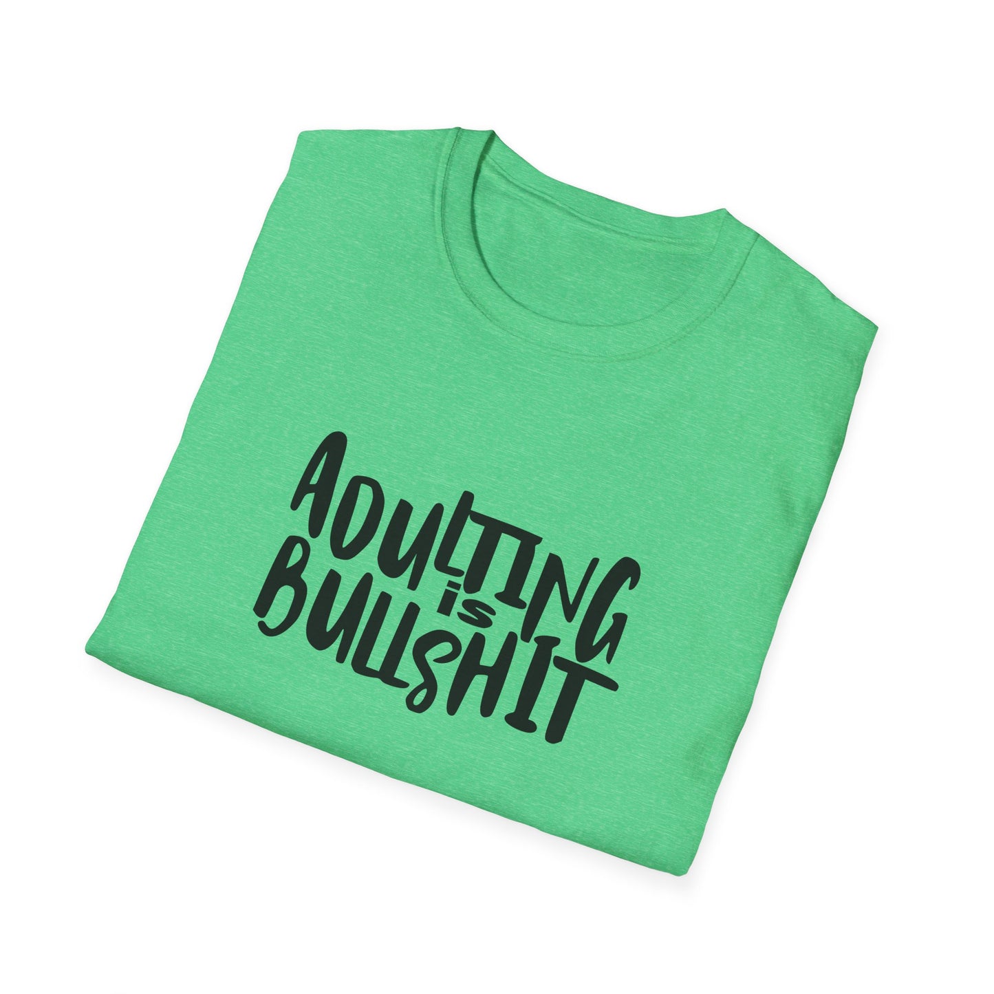 Adulting Is Bullshit Unisex Softstyle T-Shirt