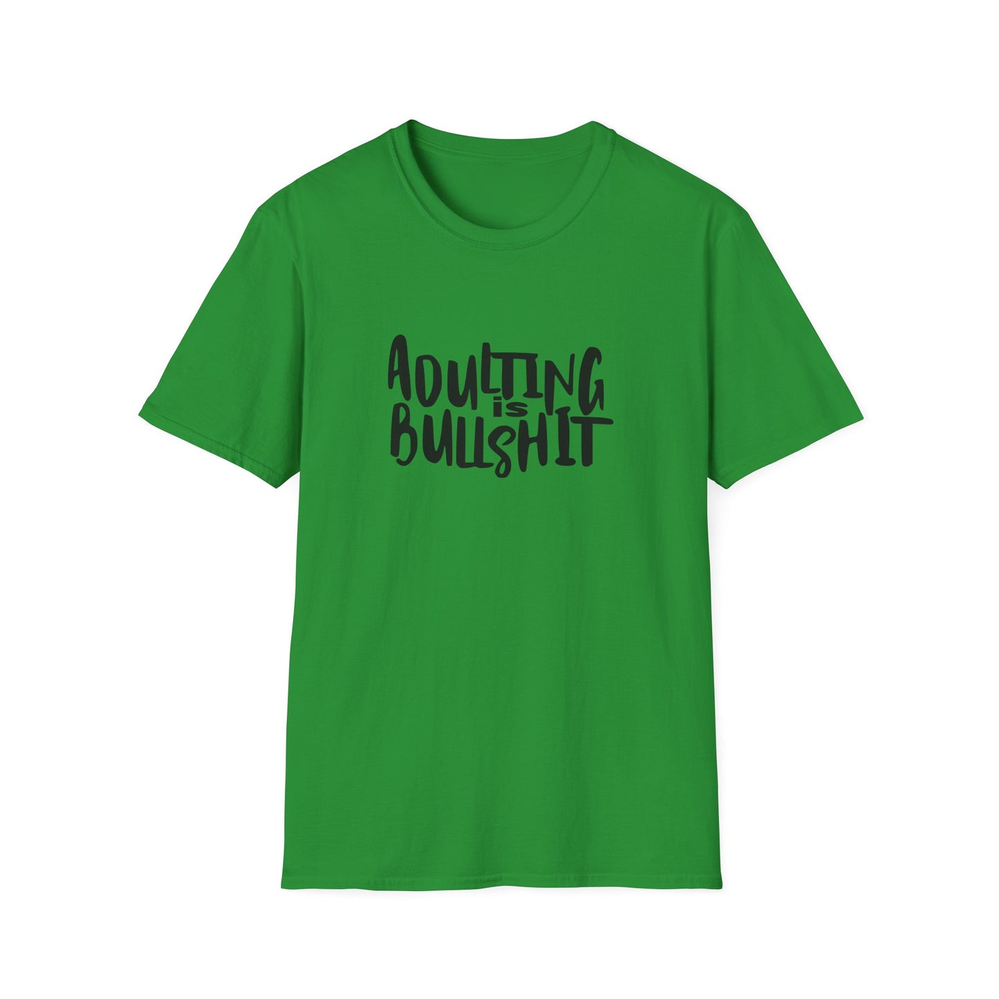 Adulting Is Bullshit Unisex Softstyle T-Shirt