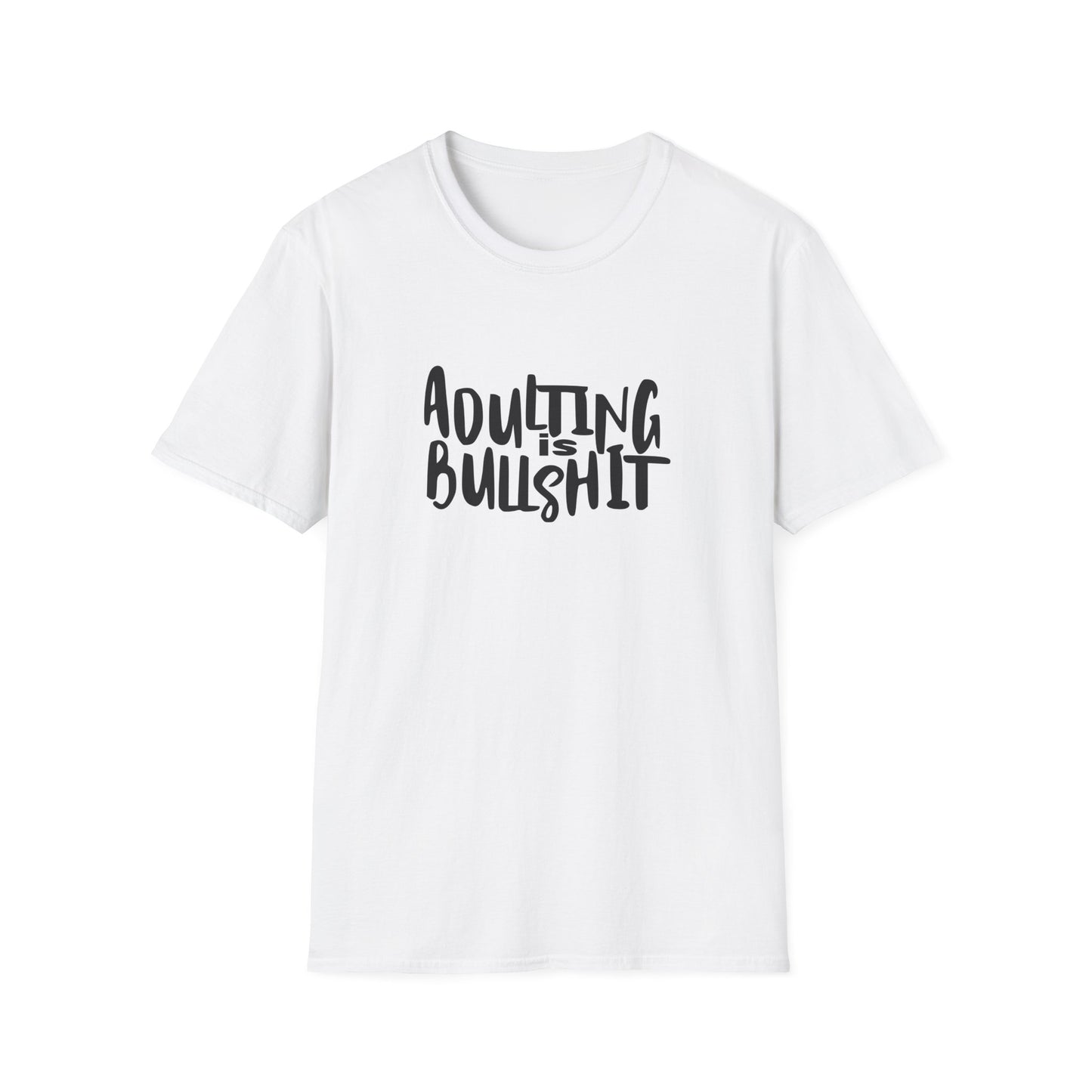 Adulting Is Bullshit Unisex Softstyle T-Shirt