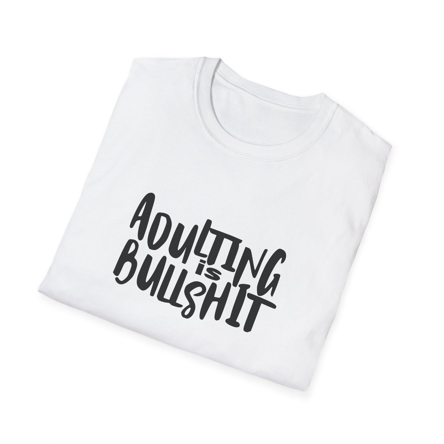 Adulting Is Bullshit Unisex Softstyle T-Shirt