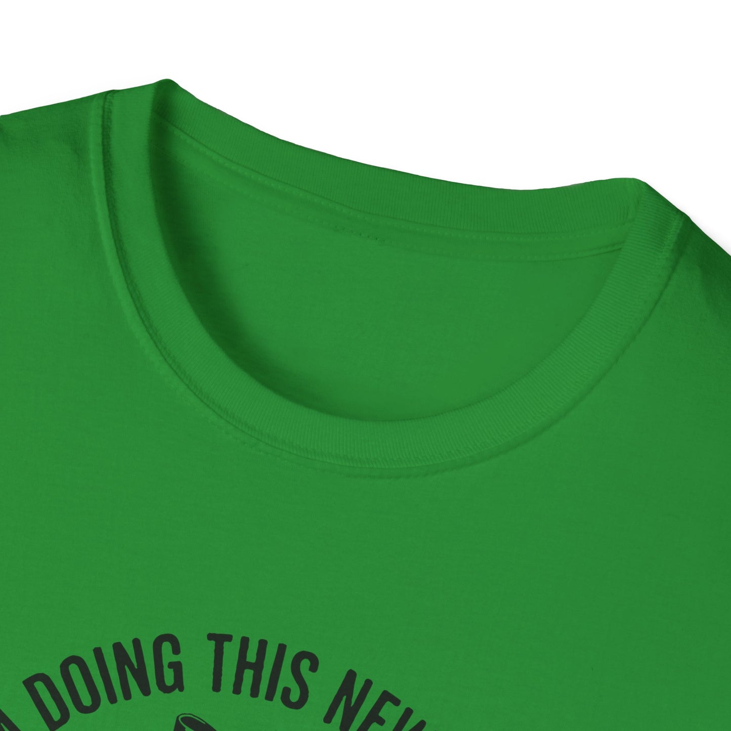 I'm Doing This New Thing Unisex Softstyle T-Shirt