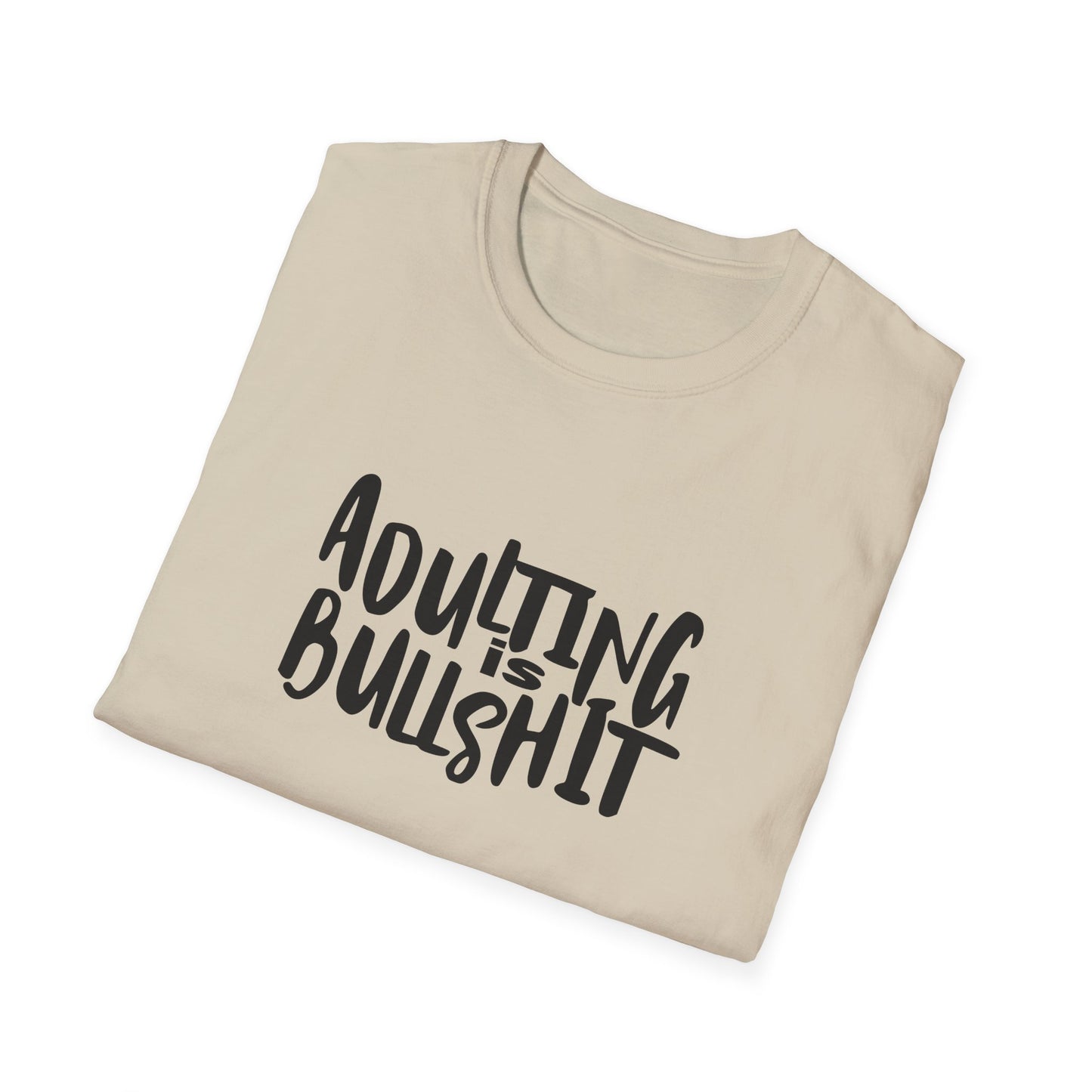Adulting Is Bullshit Unisex Softstyle T-Shirt