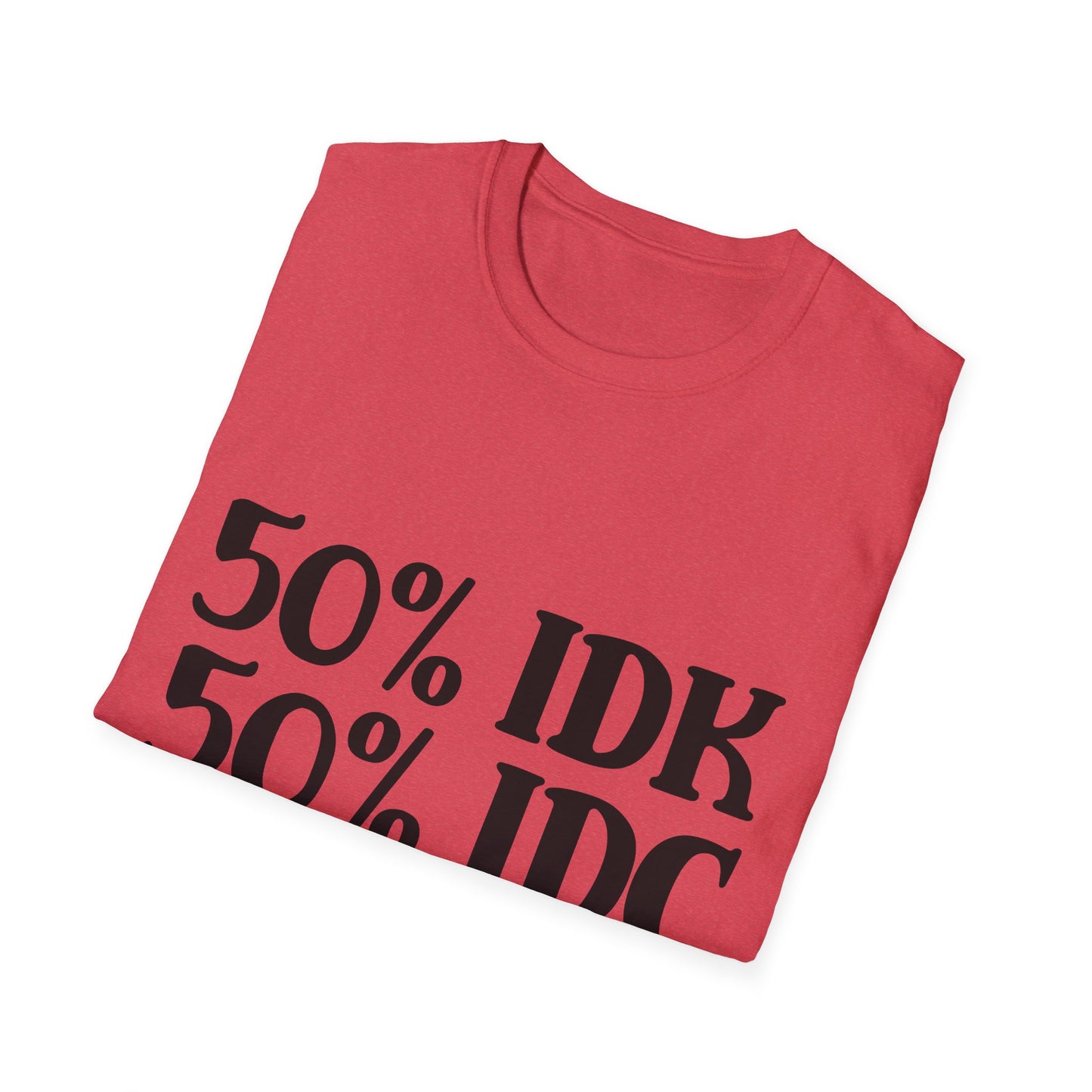 50% IDK and 50% IDC Unisex Softstyle T-Shirt