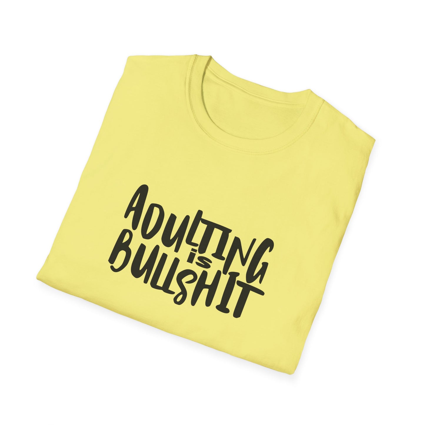 Adulting Is Bullshit Unisex Softstyle T-Shirt