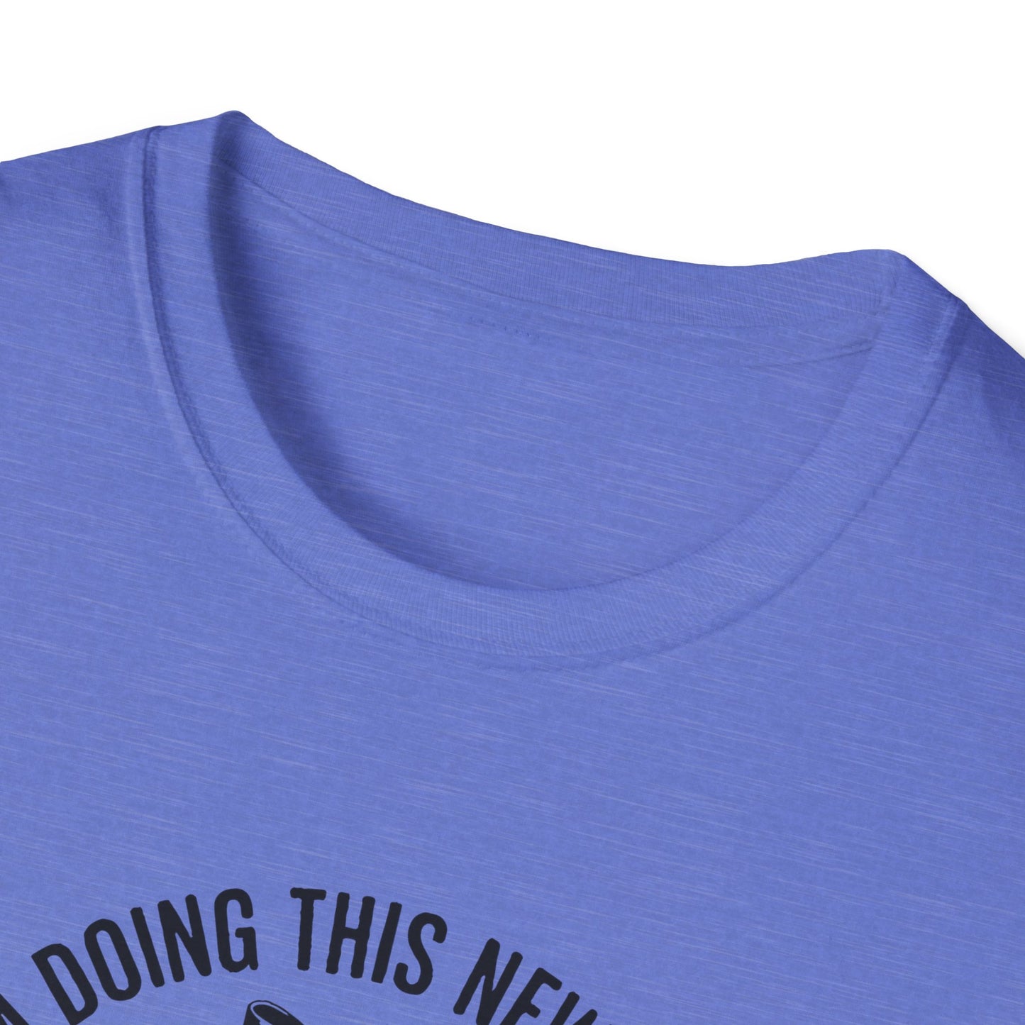 I'm Doing This New Thing Unisex Softstyle T-Shirt