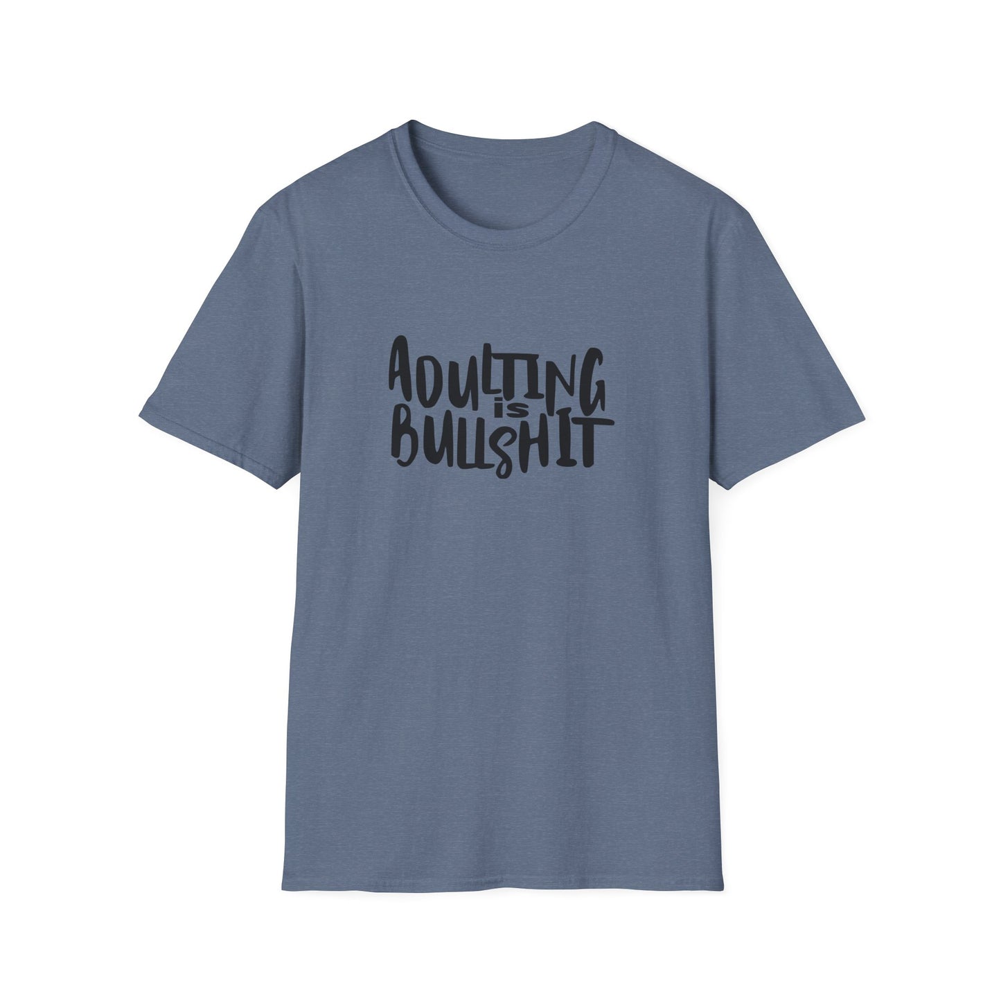 Adulting Is Bullshit Unisex Softstyle T-Shirt
