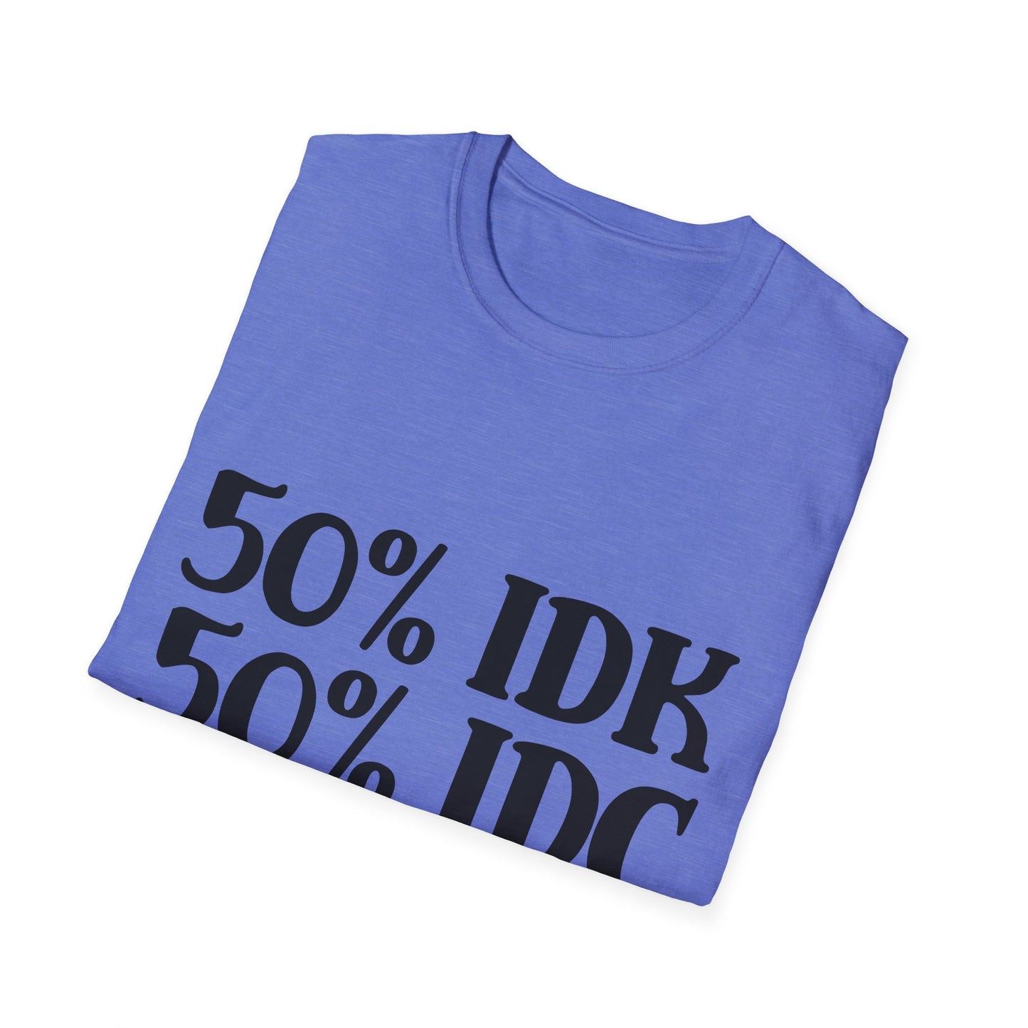 50% IDK and 50% IDC Unisex Softstyle T-Shirt