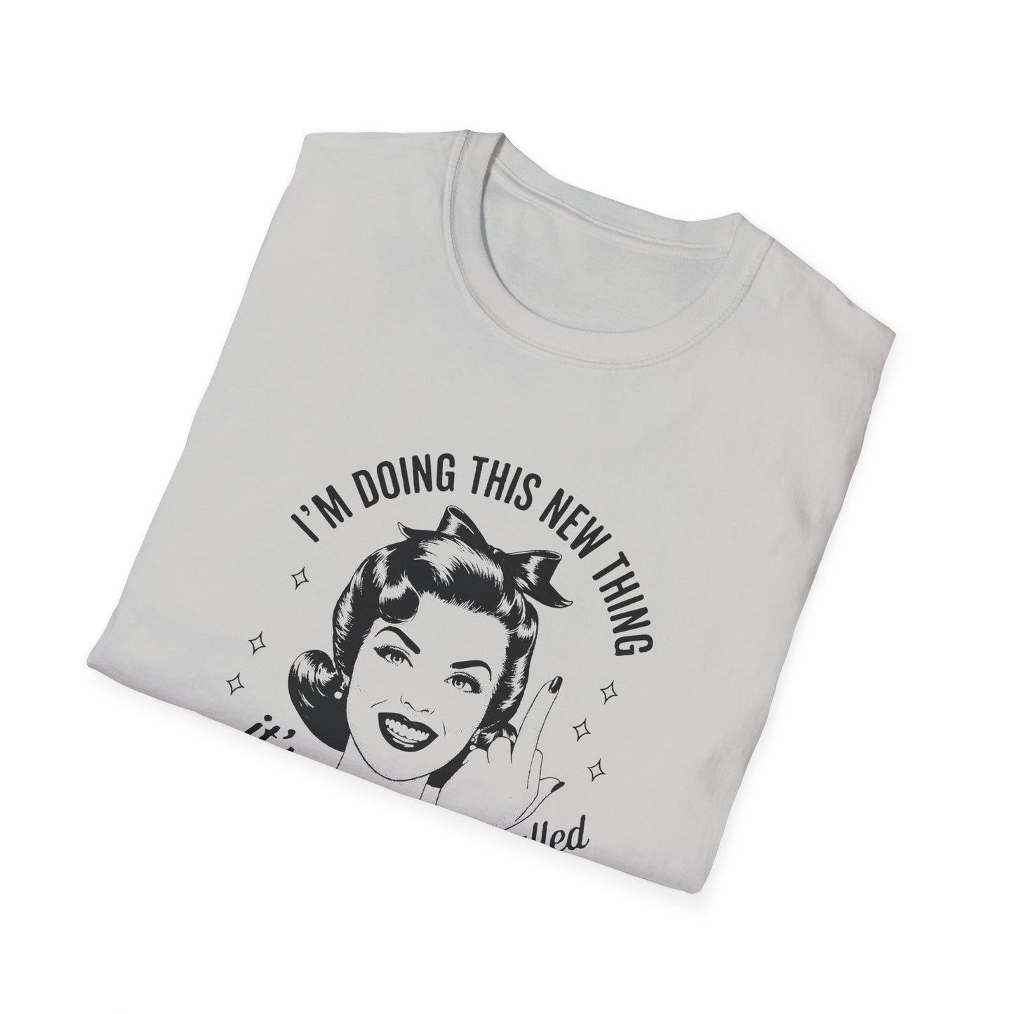 I'm Doing This New Thing Unisex Softstyle T-Shirt