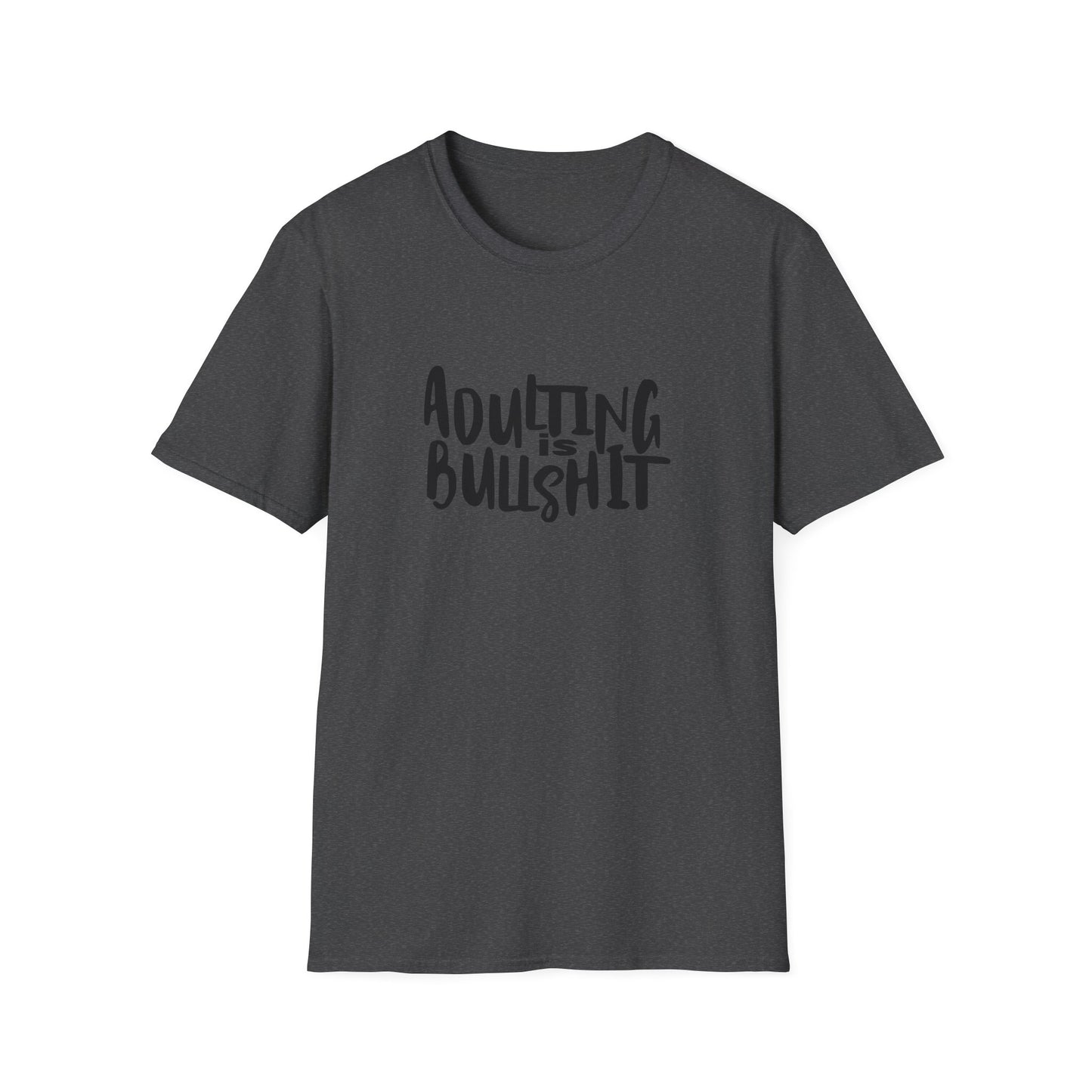 Adulting Is Bullshit Unisex Softstyle T-Shirt