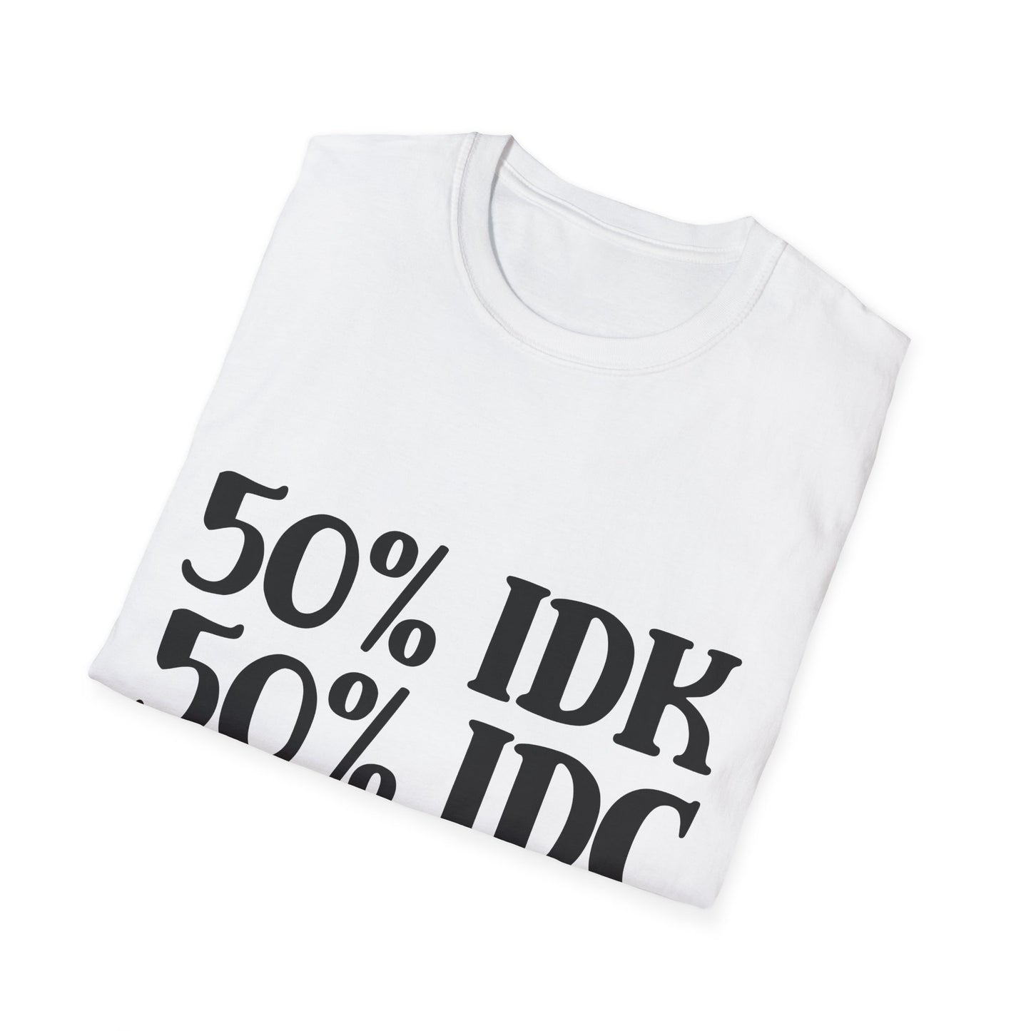 50% IDK and 50% IDC Unisex Softstyle T-Shirt