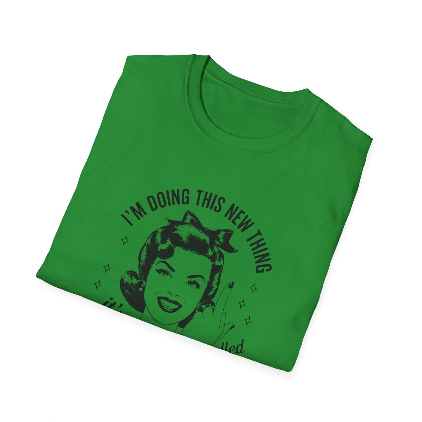 I'm Doing This New Thing Unisex Softstyle T-Shirt