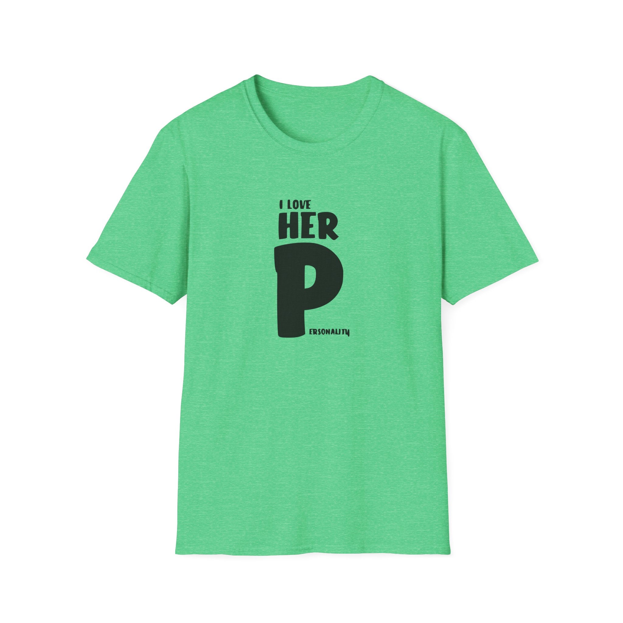 I Love Her Personality Unisex Softstyle T-Shirt
