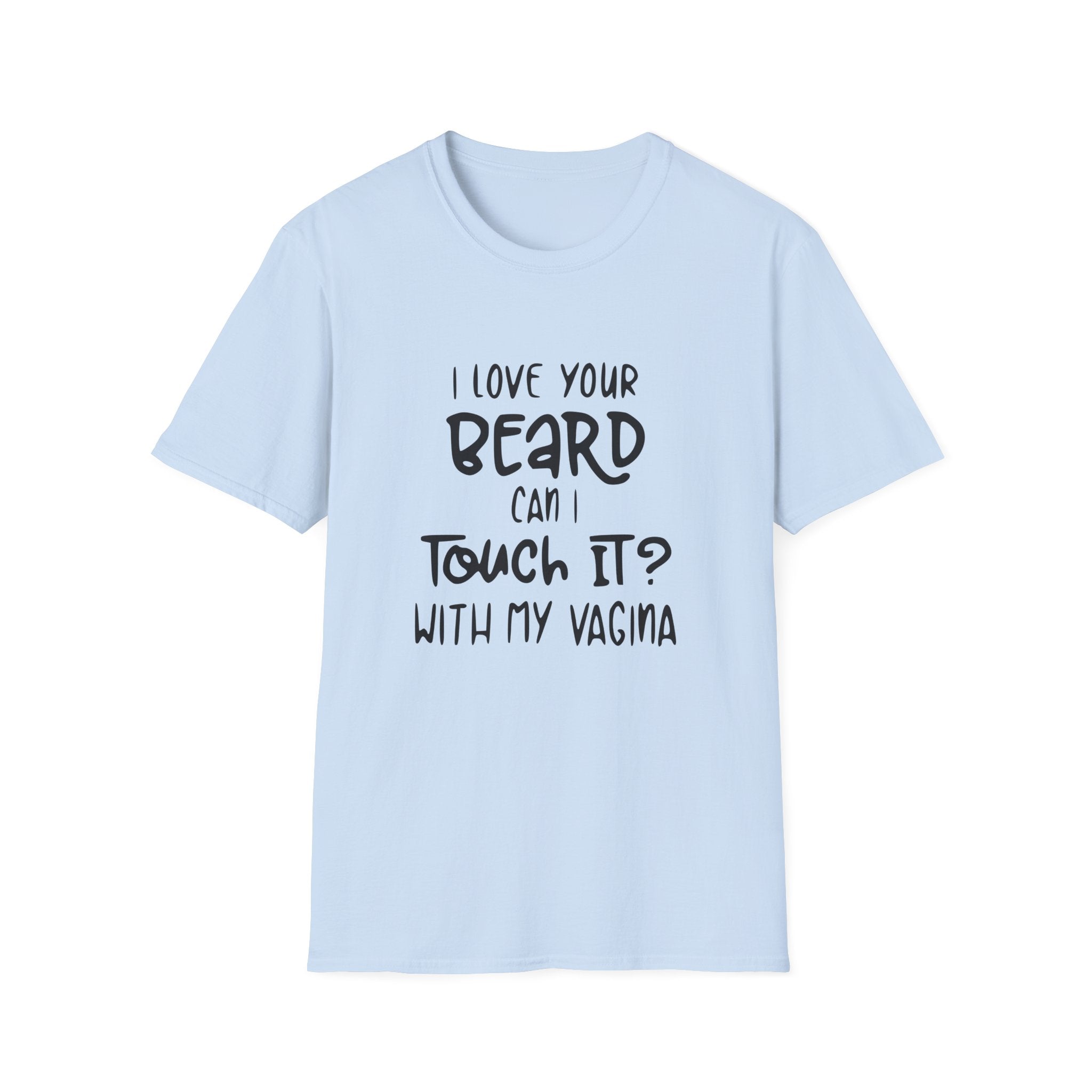 I Love Your Beard Unisex Softstyle T-Shirt