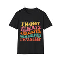 Always Sarcastic Unisex Softstyle T-Shirt