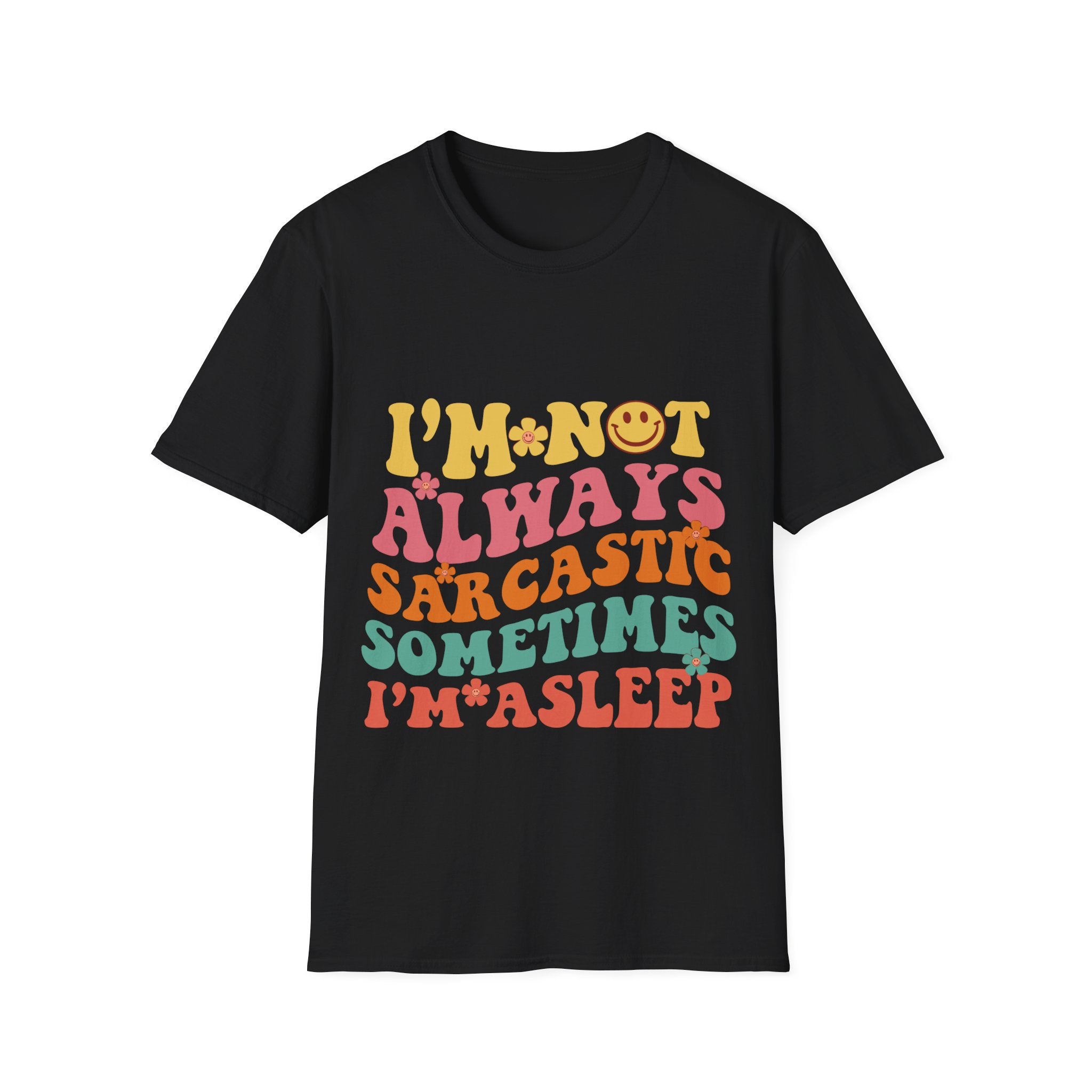Always Sarcastic Unisex Softstyle T-Shirt