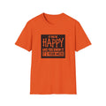 If You're Happy And You Know It Unisex Softstyle T-Shirt
