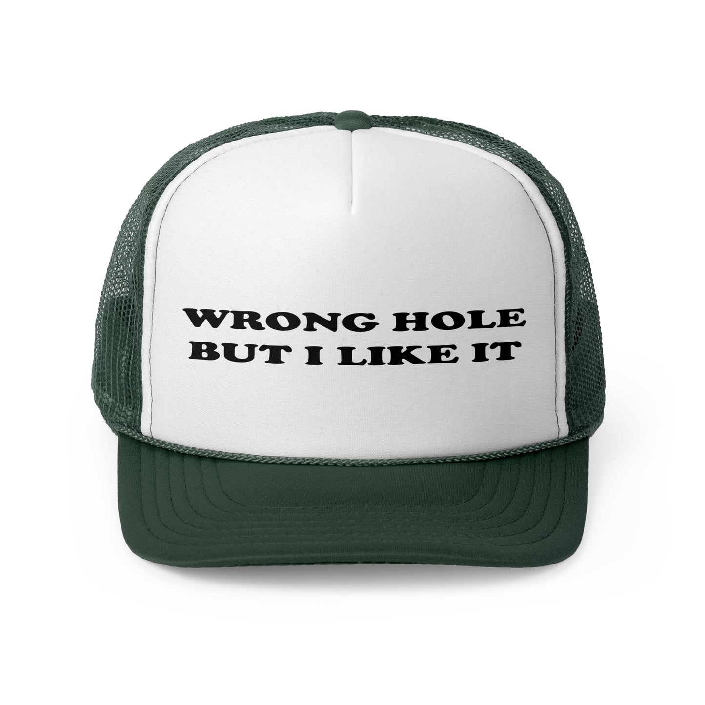 Wrong Hole But I Like It Trucker Cap