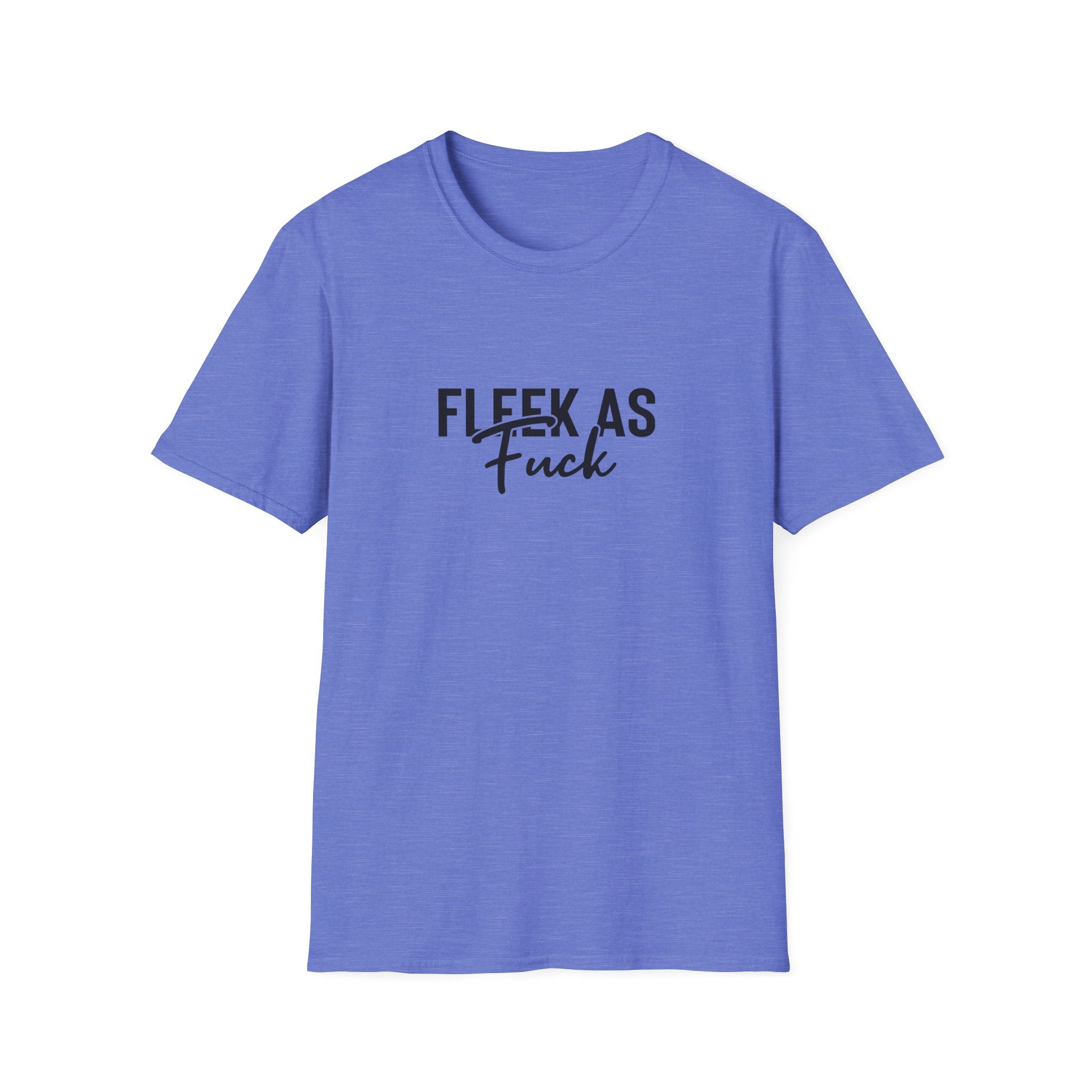 Fleek As Fuck Unisex Softstyle T-Shirt
