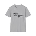 Oh Look Nobody Gives A Shit Unisex Softstyle T-Shirt