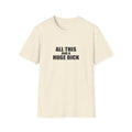 All This And A Huge Dick Unisex Softstyle T-Shirt
