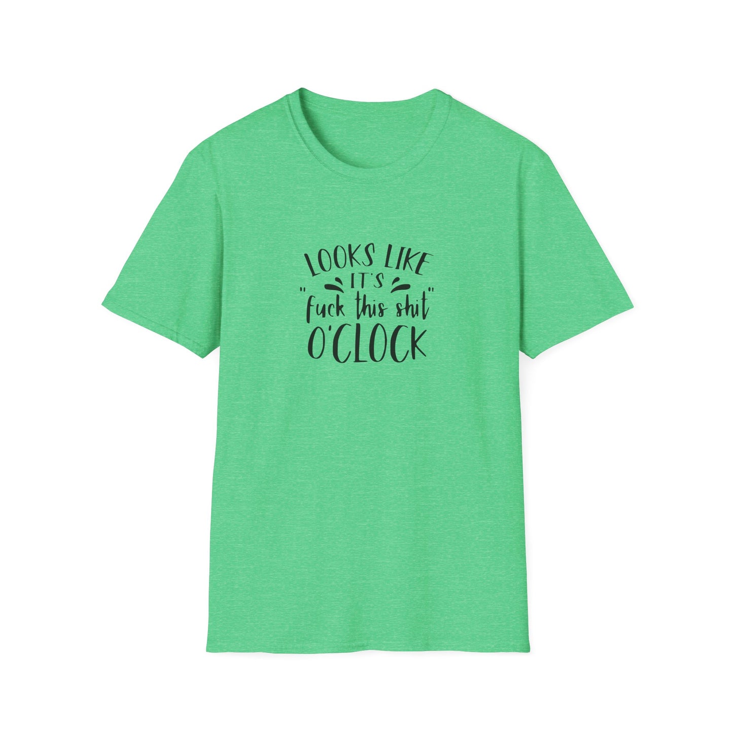 Fuck This Shit O'clock Unisex Softstyle T-Shirt