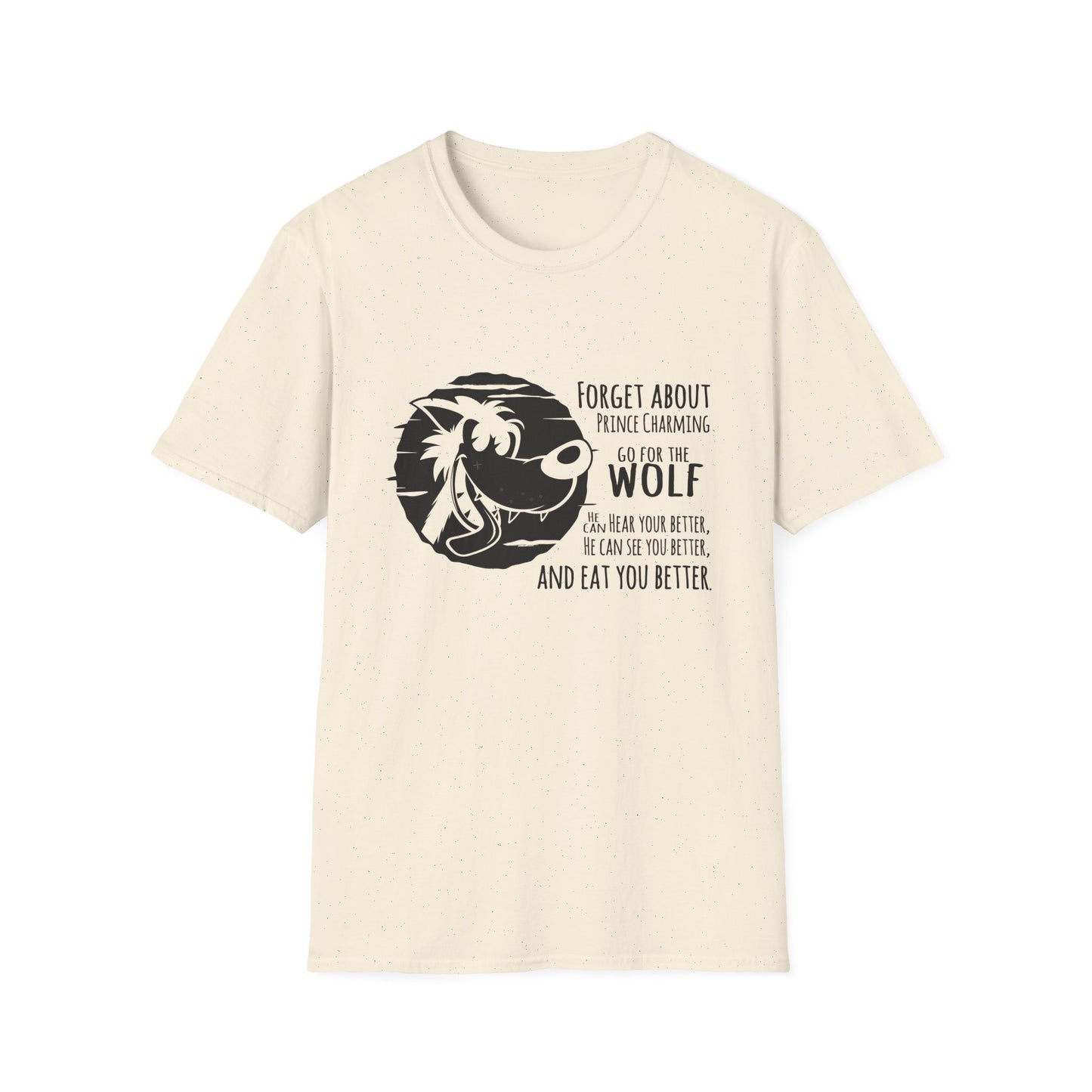 Forget Prince Charming Unisex Softstyle T-Shirt