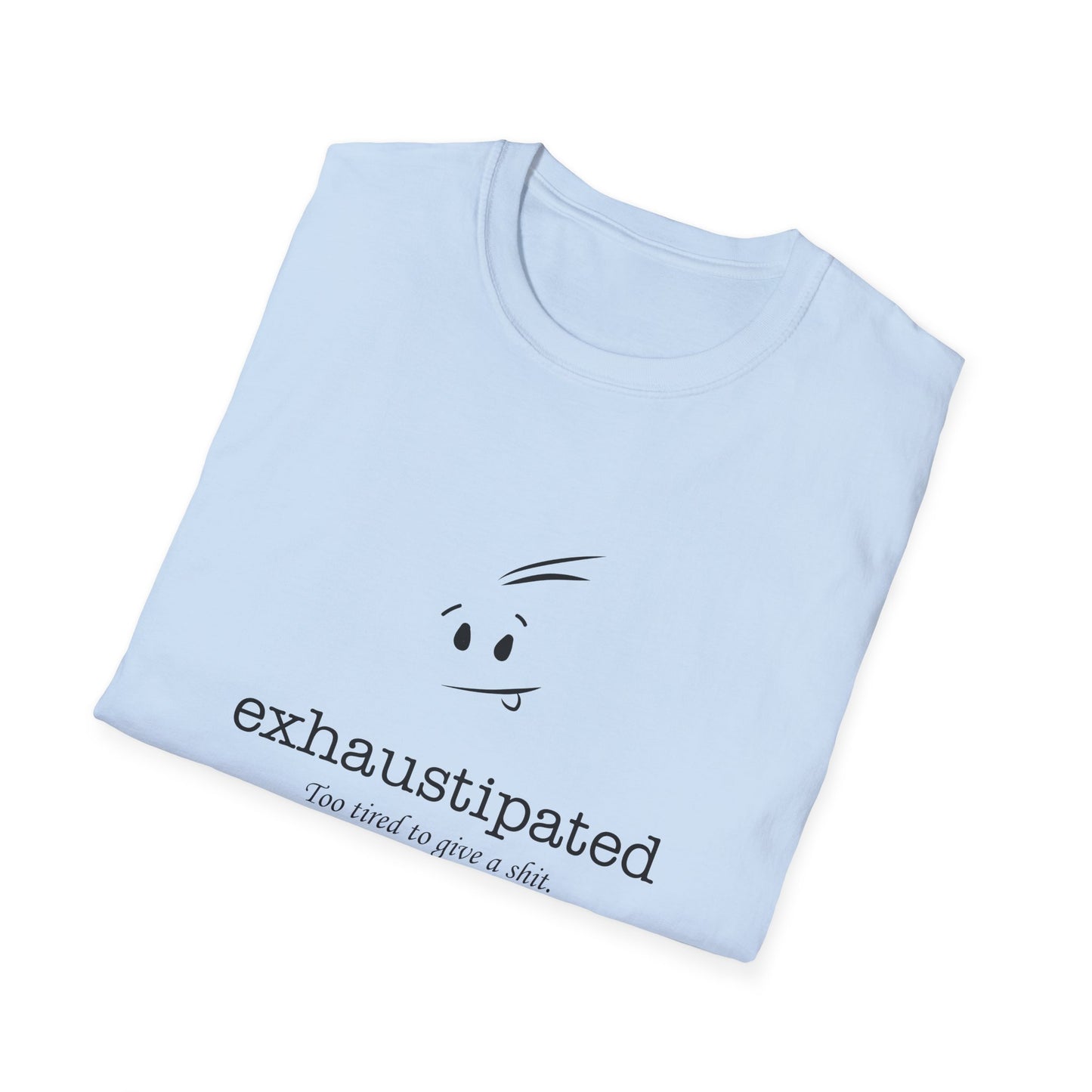 Exhaustipated Unisex Softstyle T-Shirt