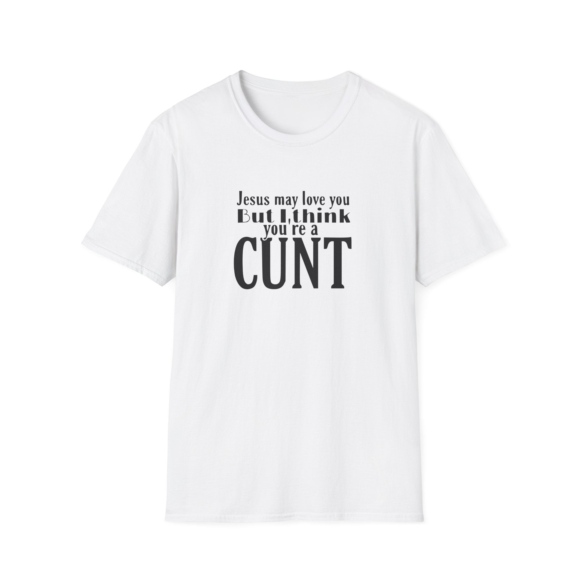 Jesus May Love You Unisex Softstyle T-Shirt