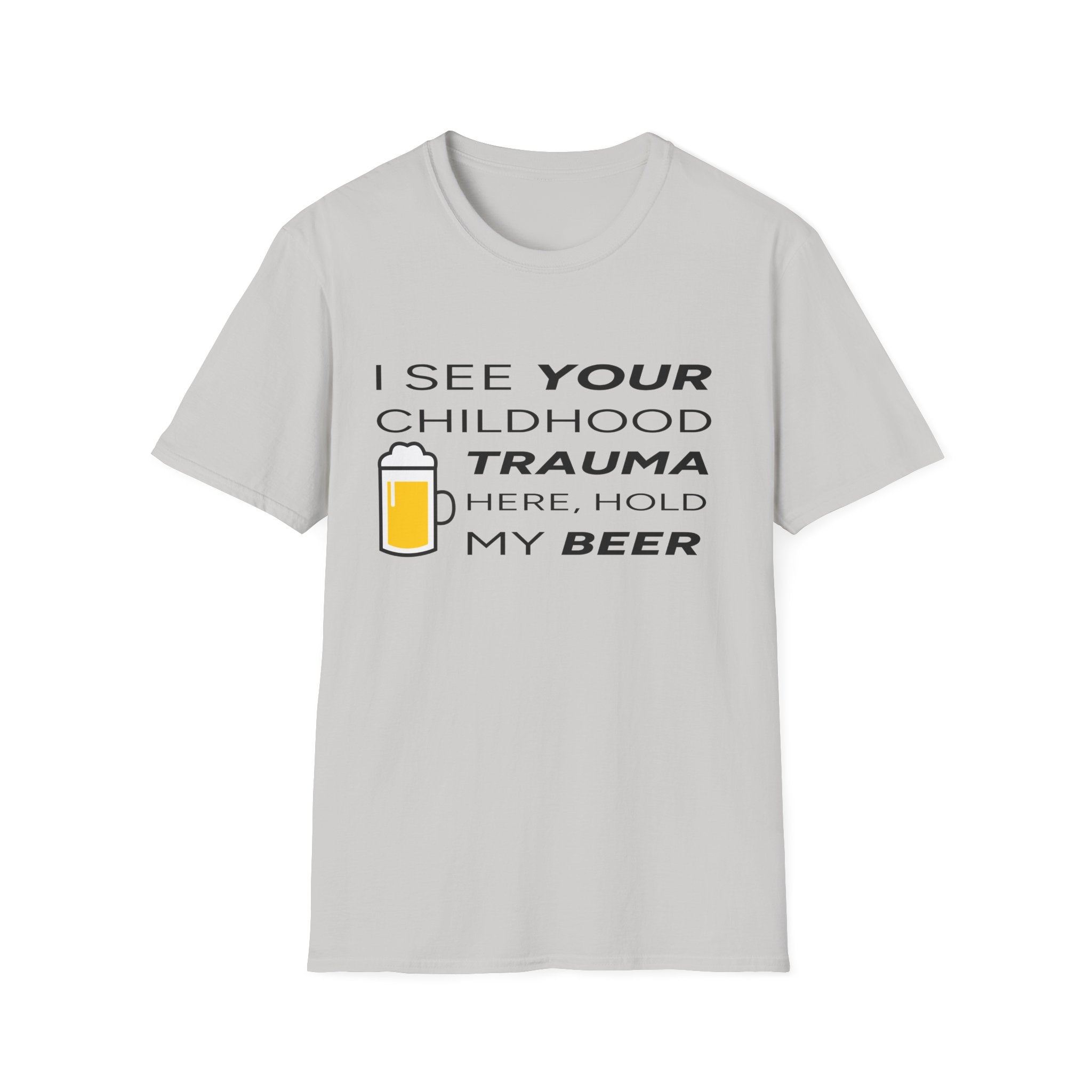 Childhood Trauma - Hold my beer Unisex Softstyle T-Shirt