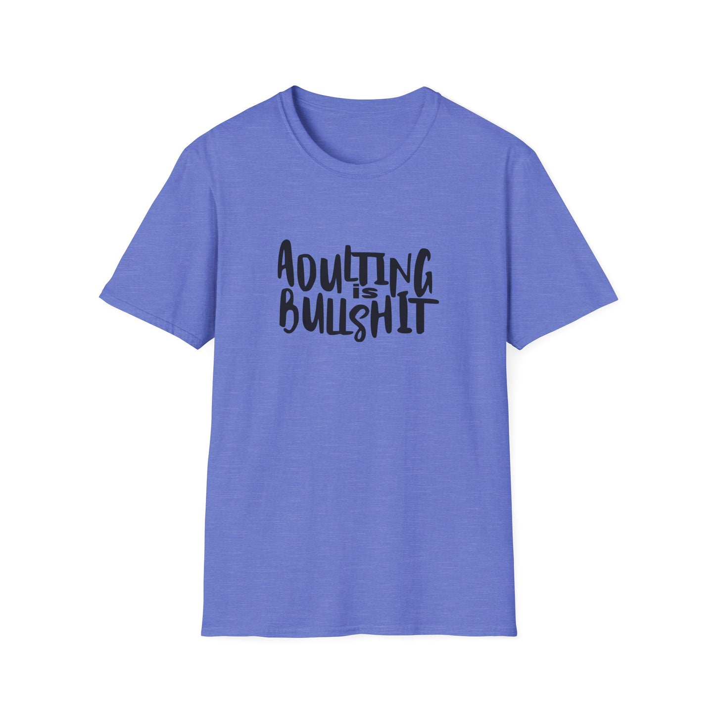 Adulting Is Bullshit Unisex Softstyle T-Shirt