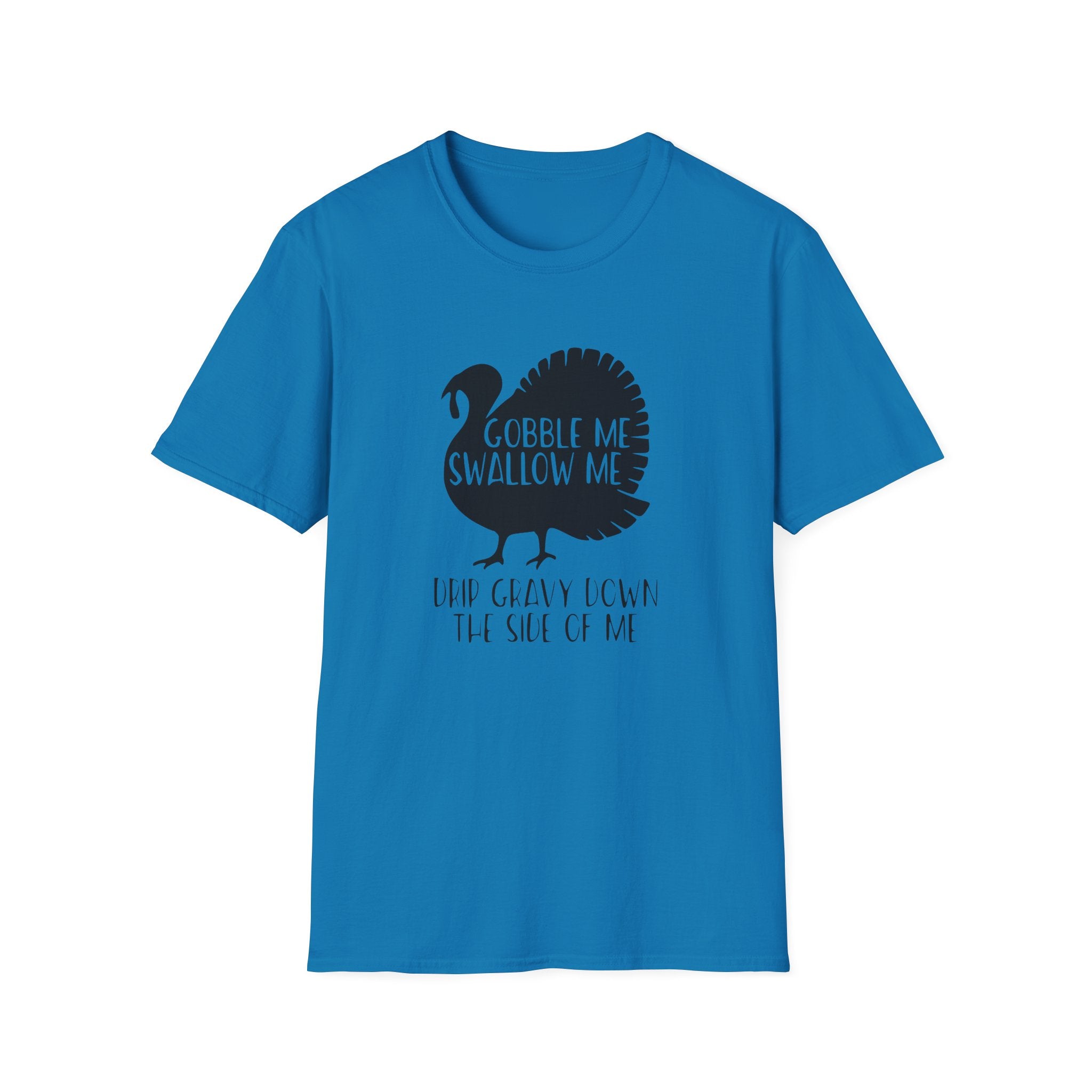 Gobble Me Swallow Me Unisex Softstyle T-Shirt