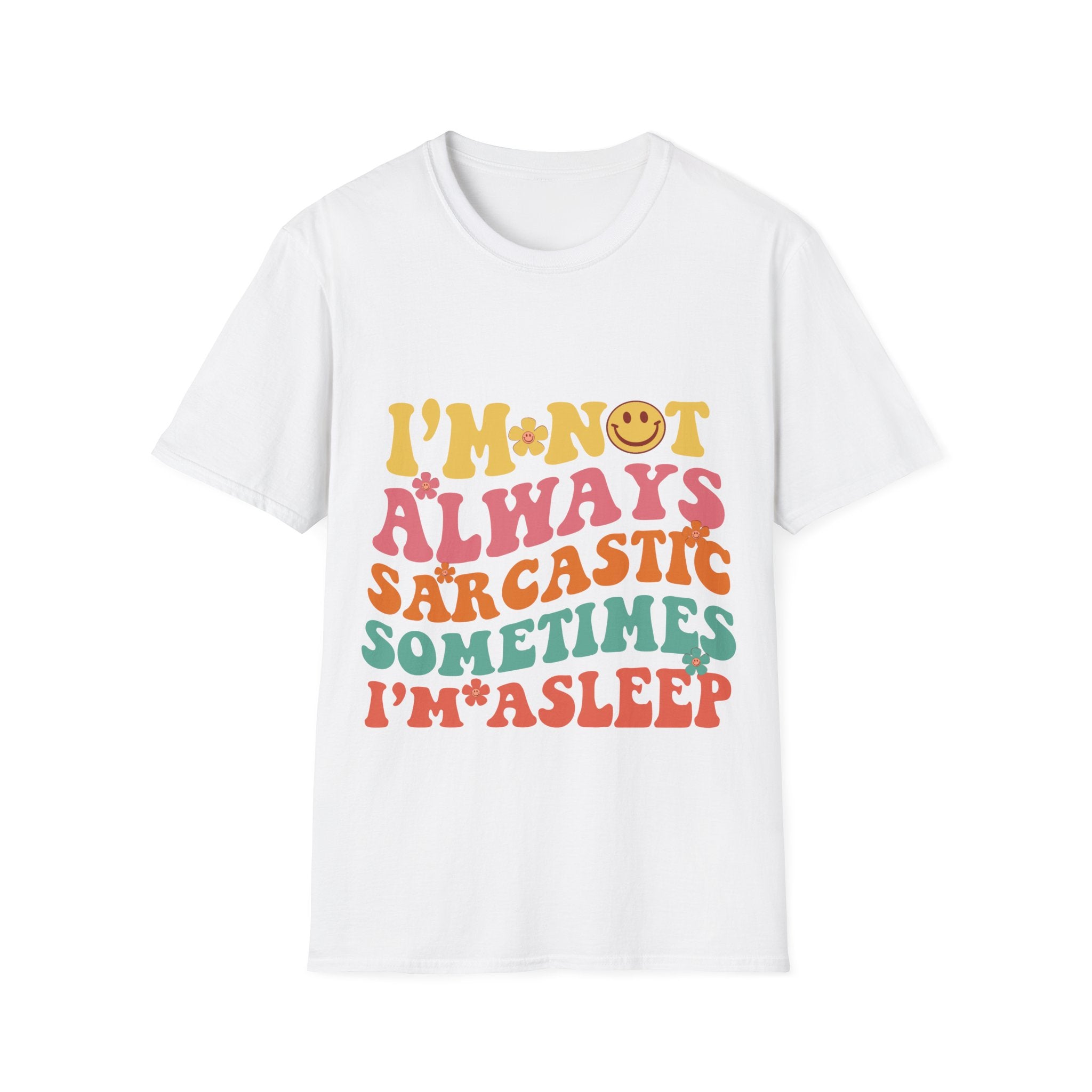 Always Sarcastic Unisex Softstyle T-Shirt