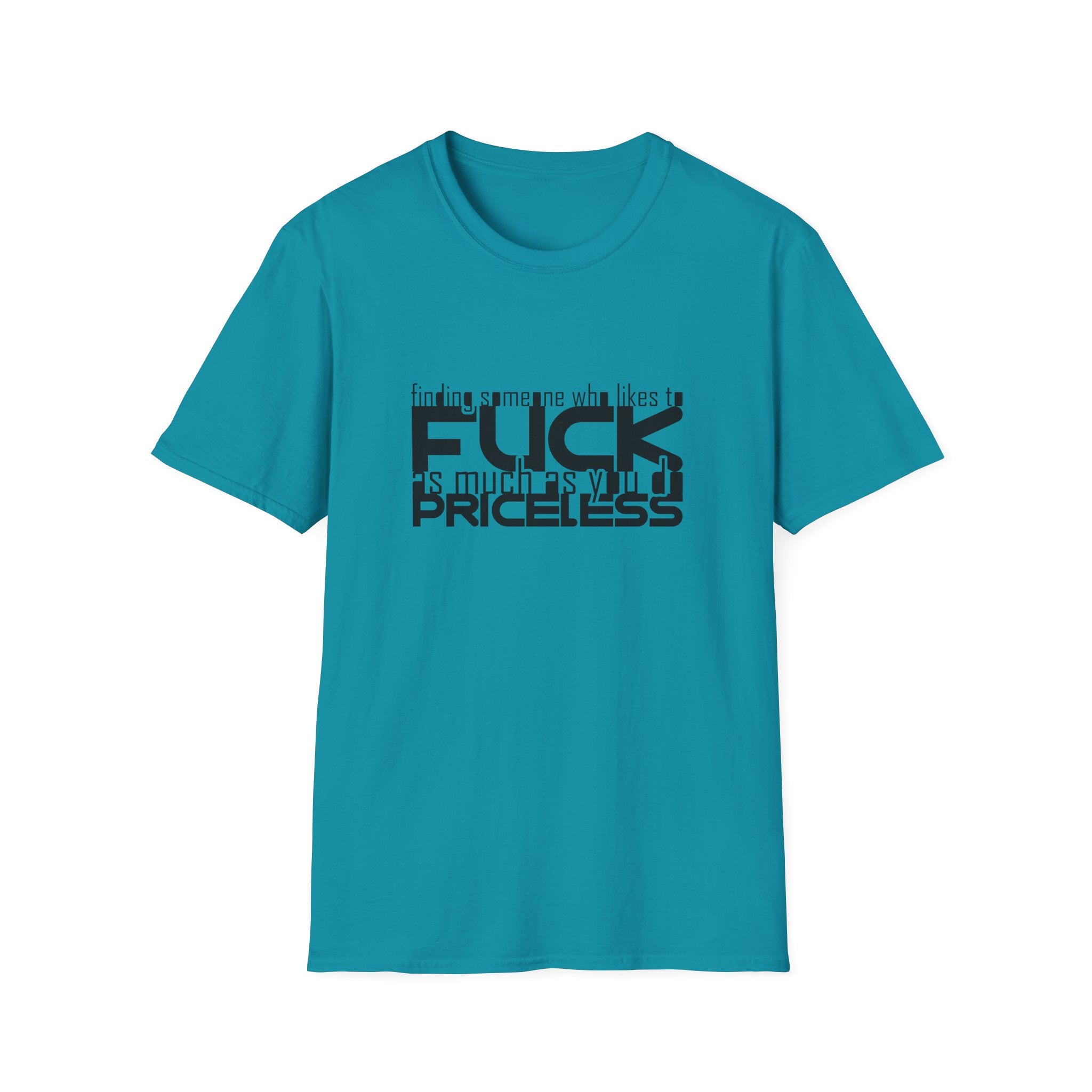 Finding Someone Who Likes To Fuck Unisex Softstyle T-Shirt
