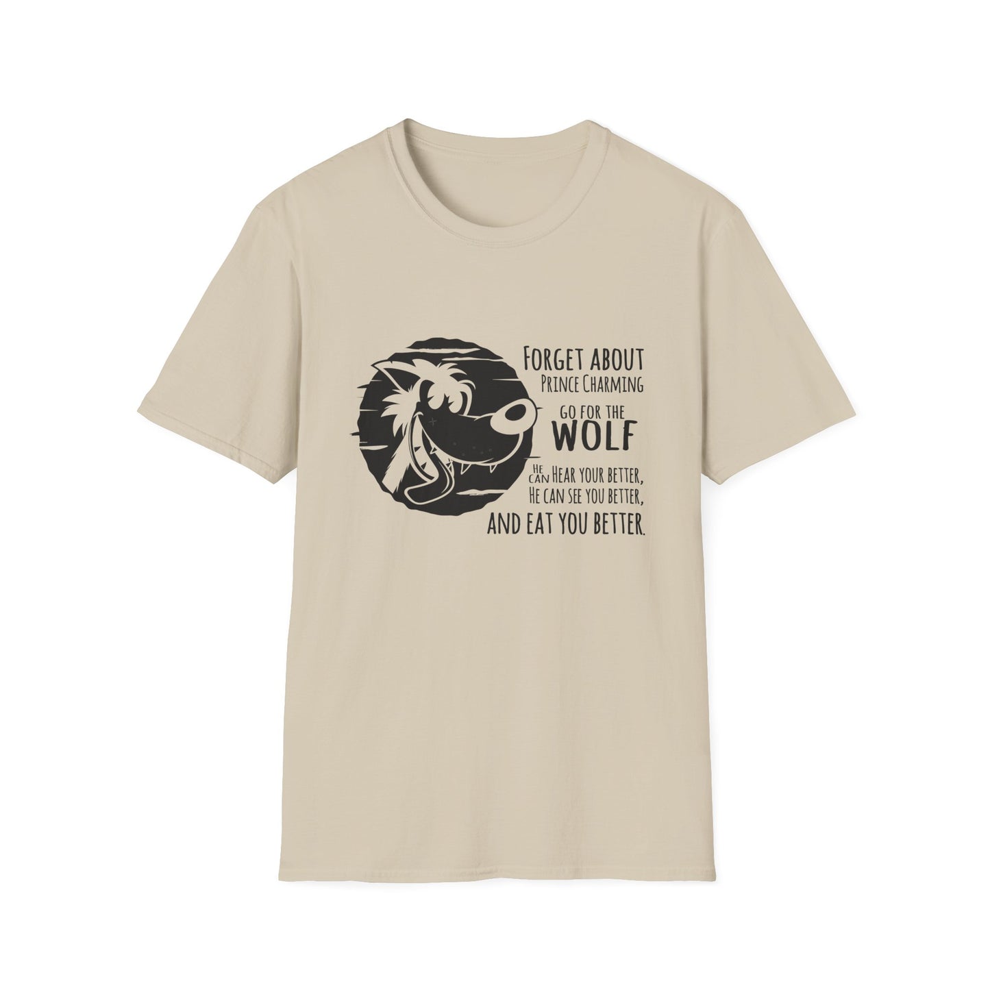 Forget Prince Charming Unisex Softstyle T-Shirt