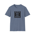 You Give My Middle Finger An Erection Unisex Softstyle T-Shirt
