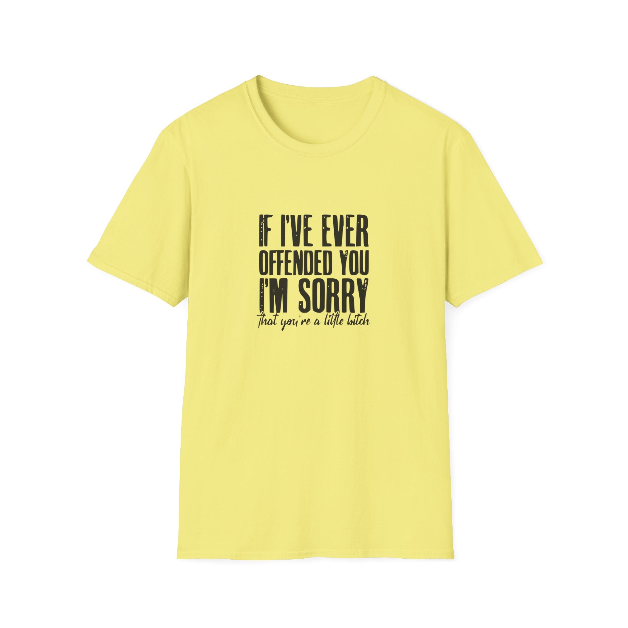 If I've Ever Offended You Unisex Softstyle T-Shirt