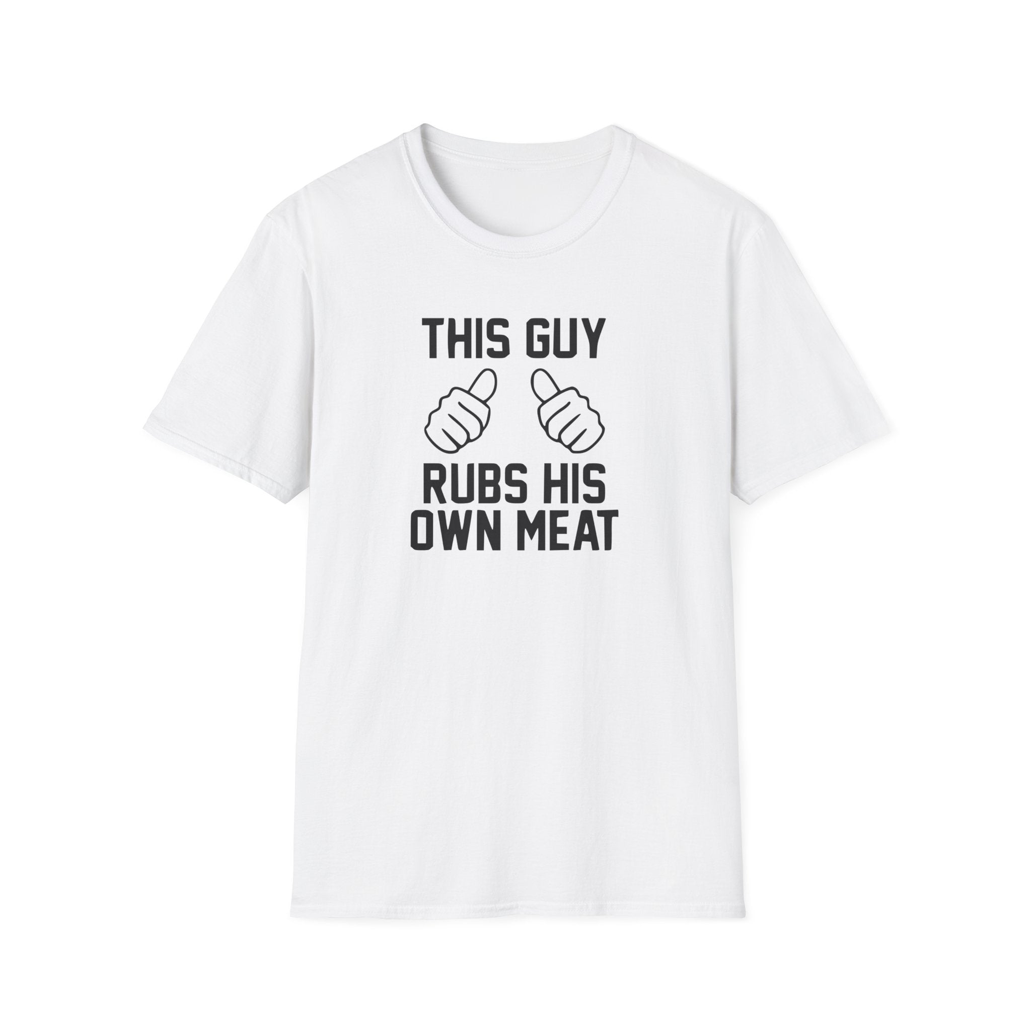 This Guy Rubs His Own Meat Unisex Softstyle T-Shirt