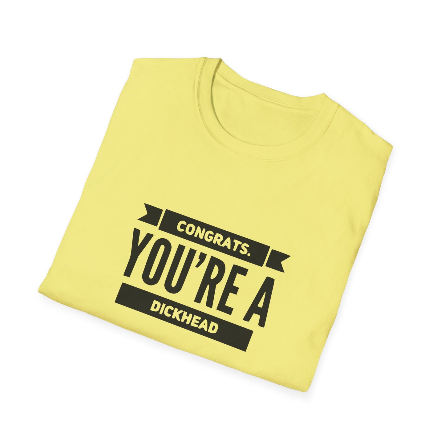 Congrats You're A Dickhead Unisex Softstyle T-Shirt
