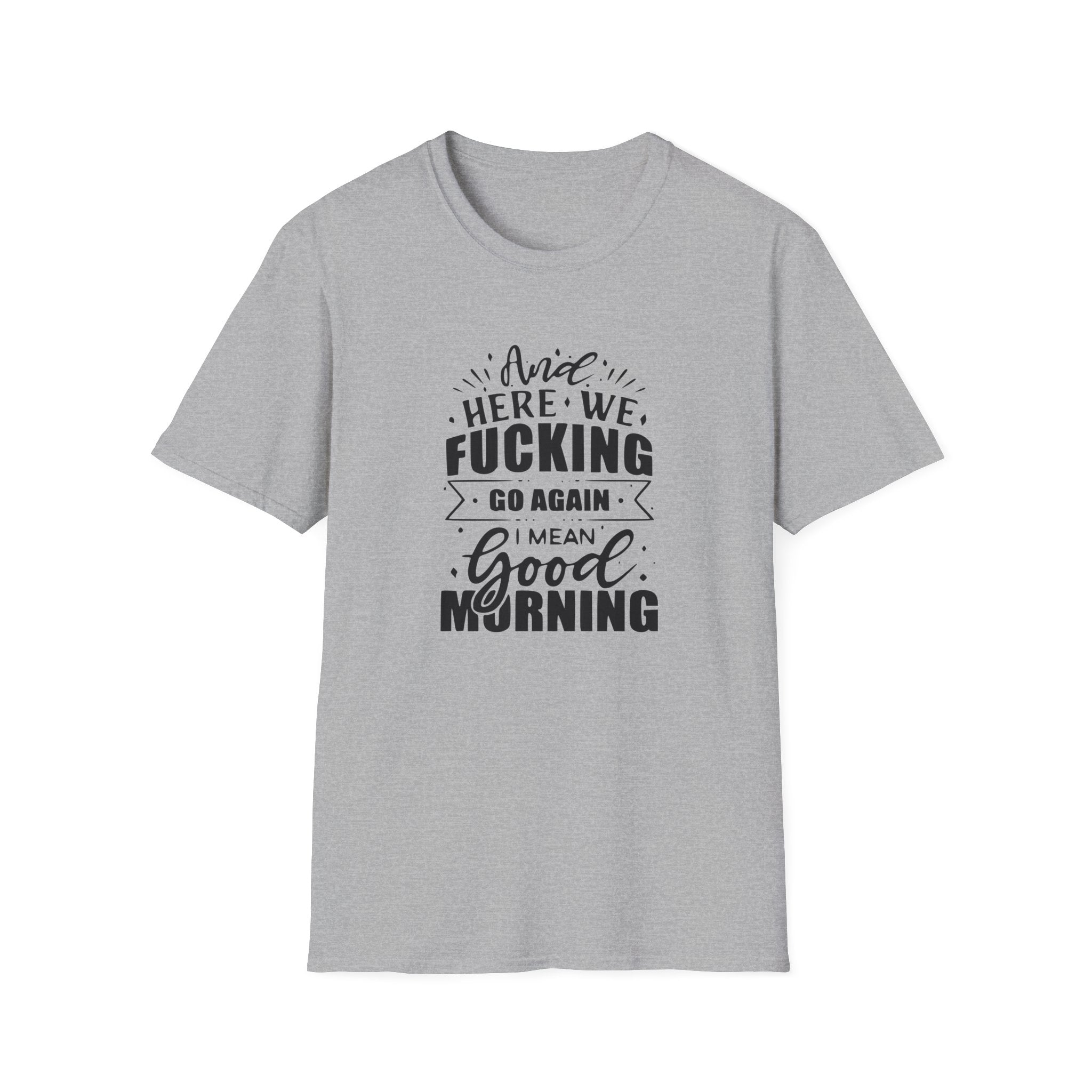 Here We Go Again Unisex Softstyle T-Shirt